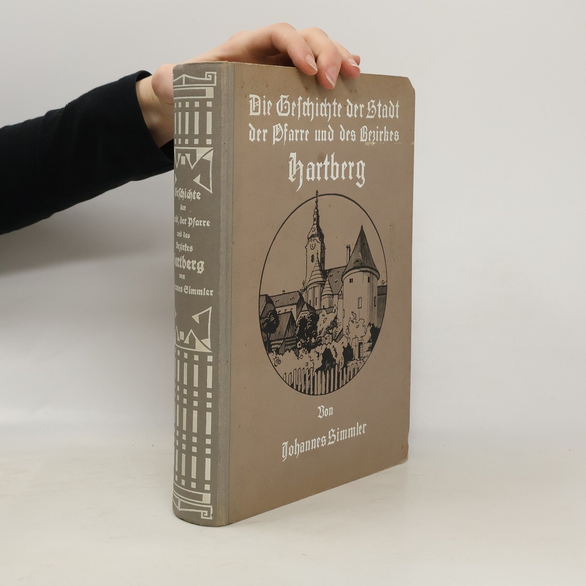 Johannes Simmler Die Geschichte der Stadt der Pfarre und des Bezirkes Hartberg