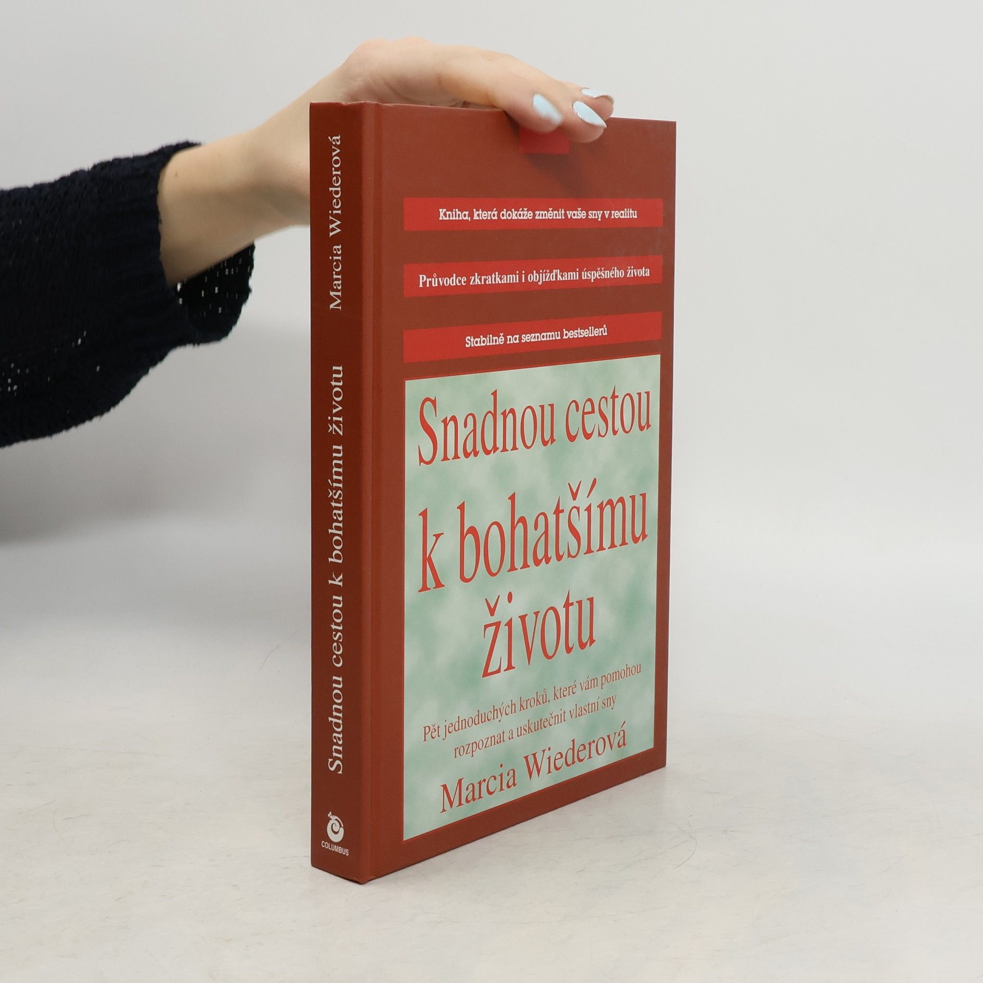 Snadnou cestou k bohatšímu životu: Pět kroků, které vám pomohou rozpoznat a uskutečnit vlastní sny