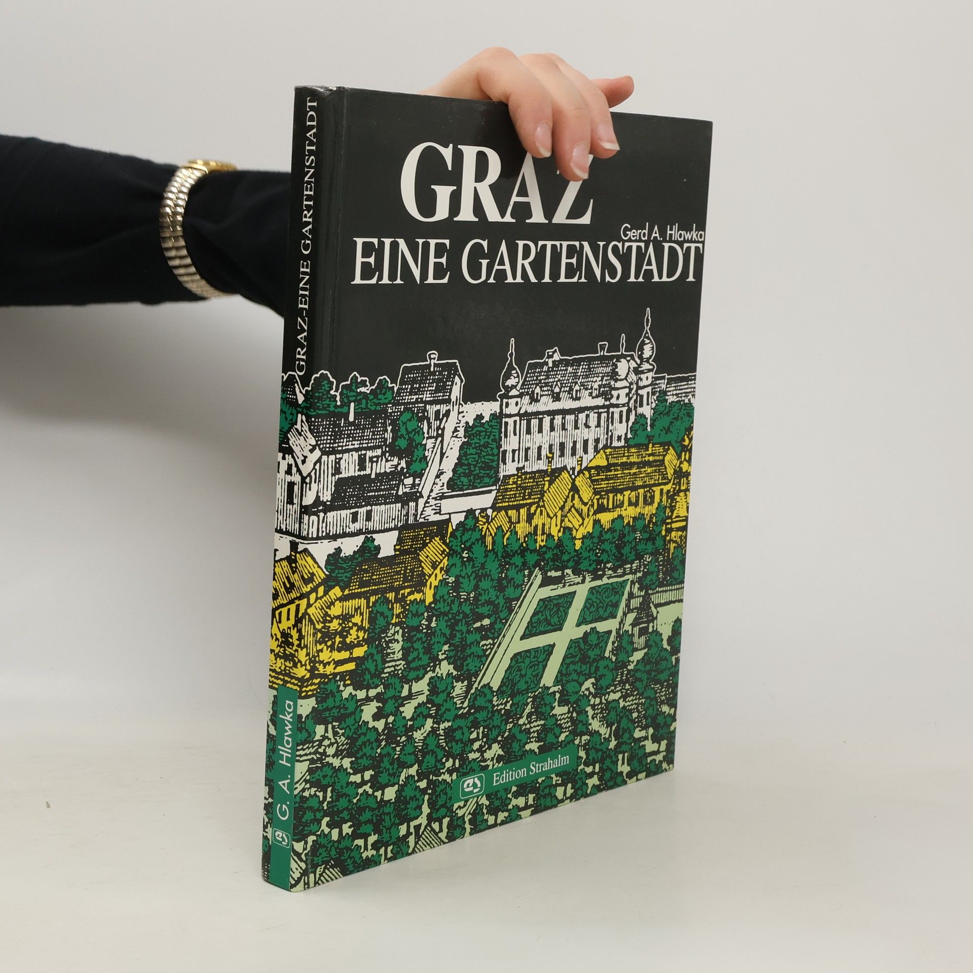 Gerd A. Hlawka Publikationsreihe des Grazer Stadtmuseums: Graz, eine Gartenstadt