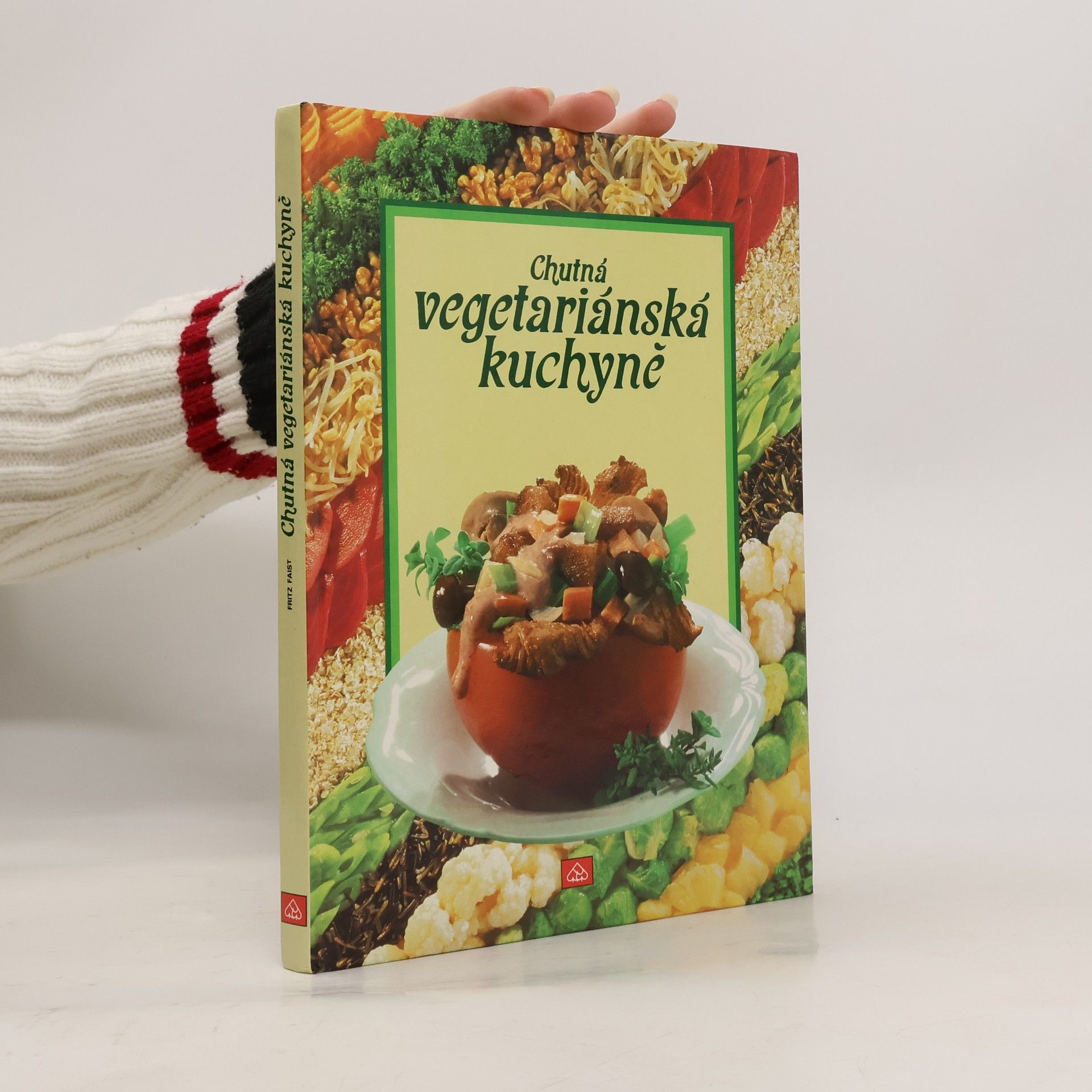 Fritz Faist Chutná vegetariánská kuchyně
