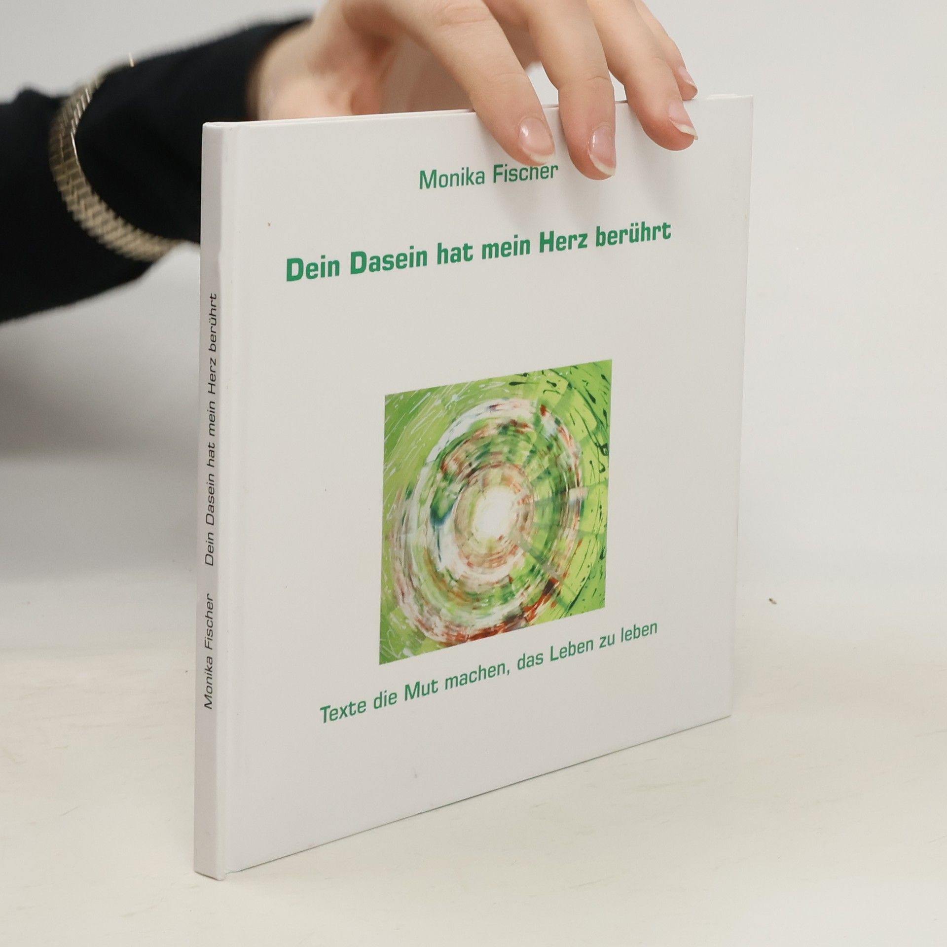 Dein Dasein hat mein Herz berührt