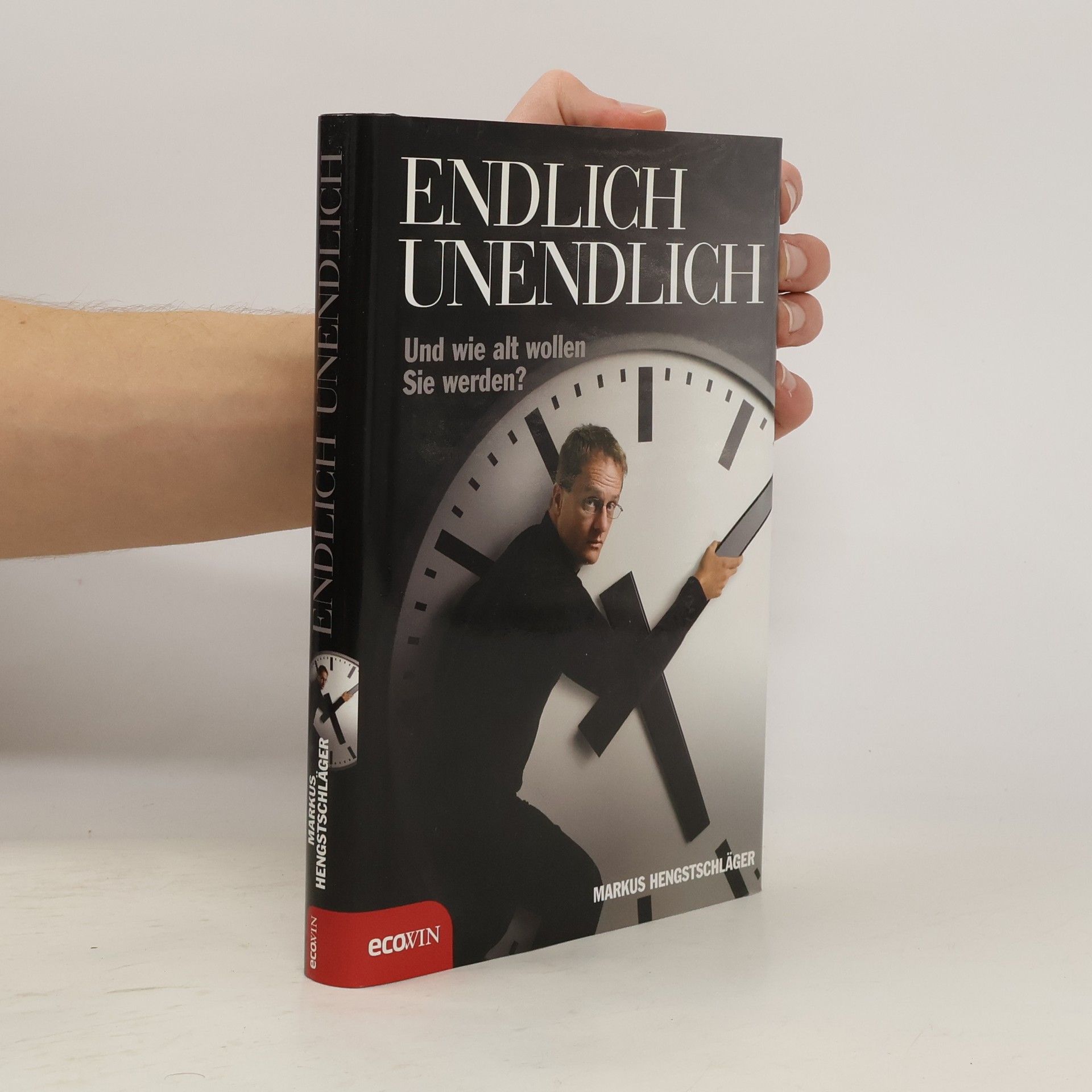 Markus Hengstschläger Endlich unendlich - und wie alt wollen Sie werden?