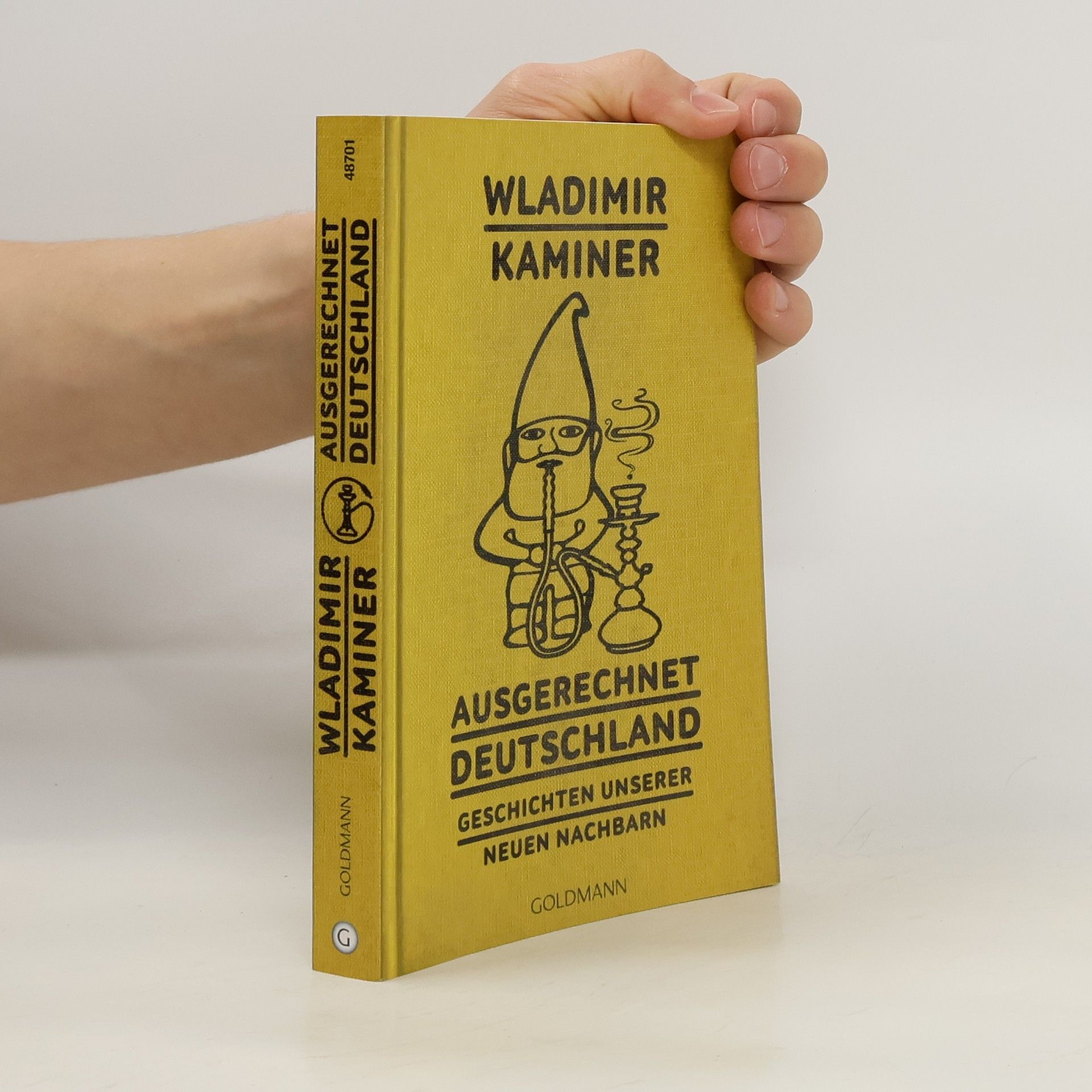 Wladimir Kaminer Ausgerechnet Deutschland : Geschichten unserer neuen Nachbarn