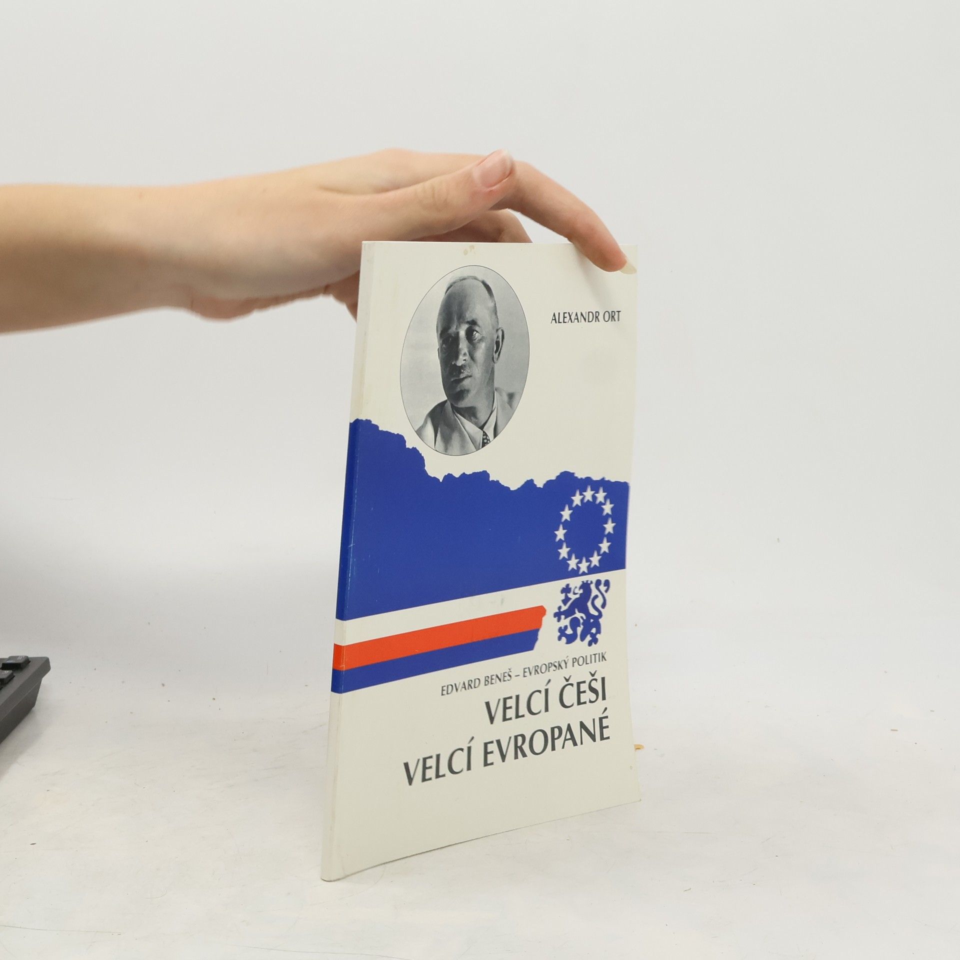 Alexandr Ort Edvard Beneš - evropský politik