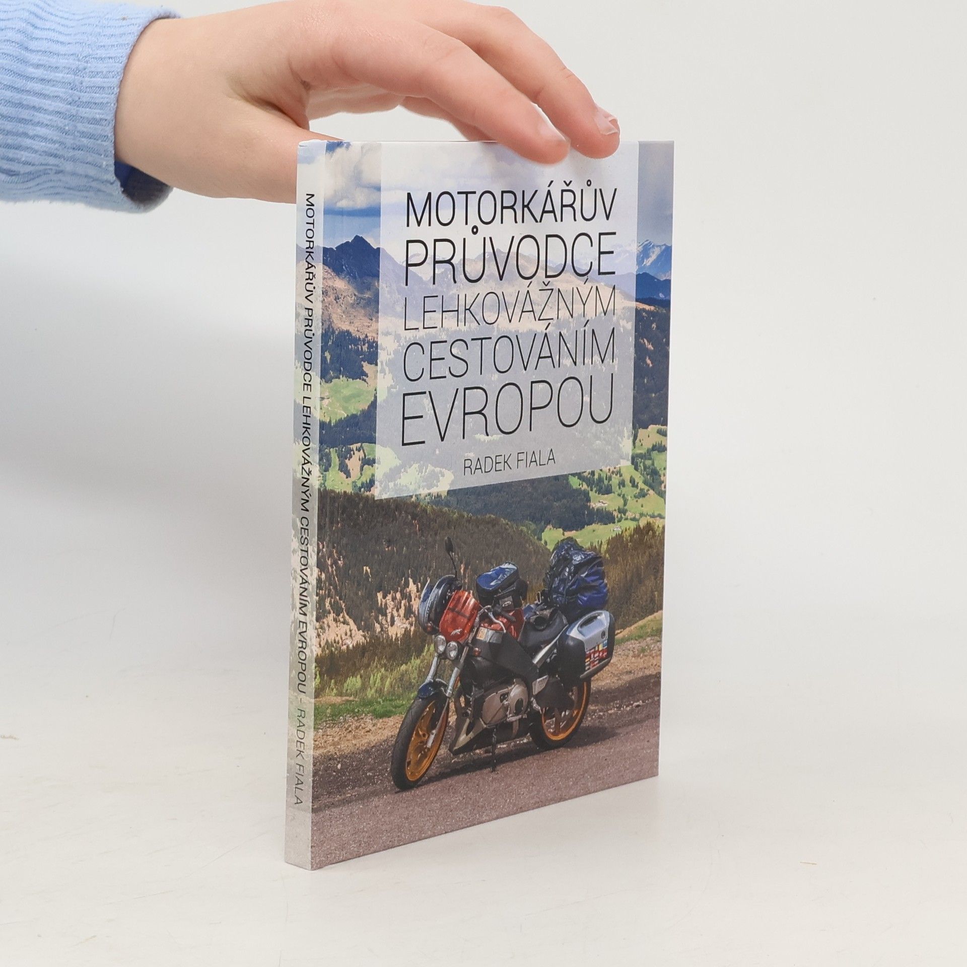 Radek Fiala Motorkářův průvodce lehkovážným cestováním Evropou