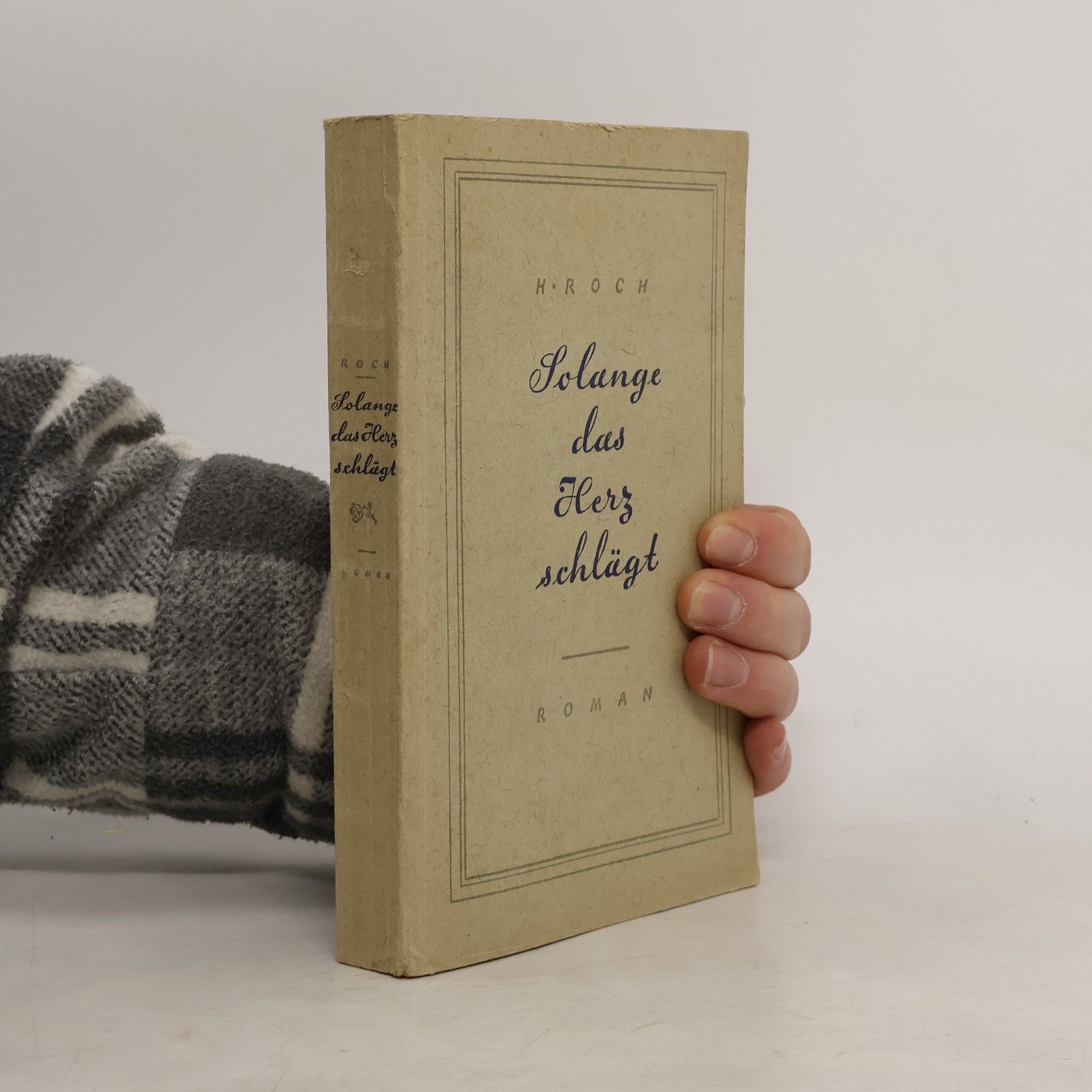 H. Roch Solange das Herz schlägt