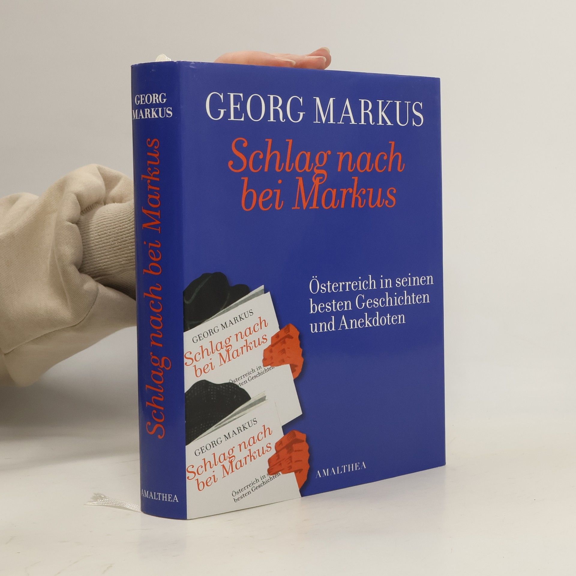 Georg Markus Schlag nach bei Markus : Österreich in seinen besten Geschichten und Anekdoten ; mit 113 Abbildungen