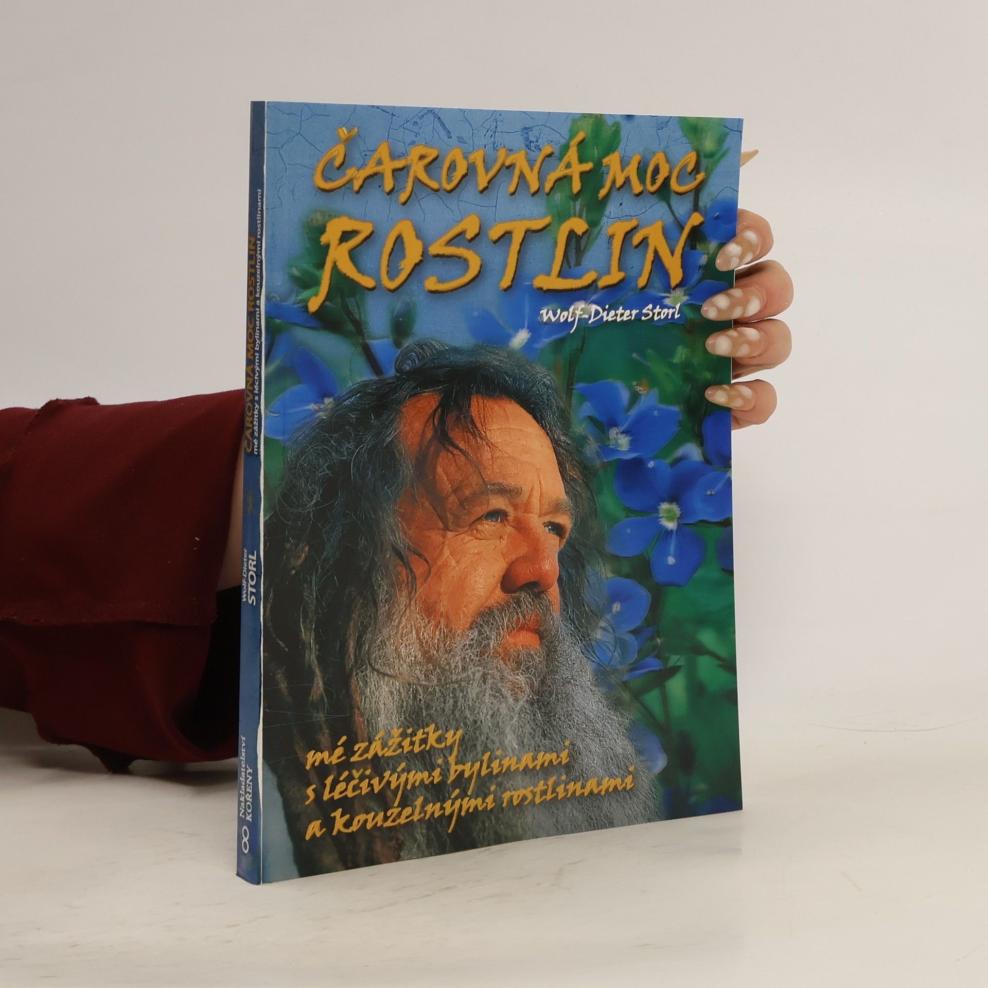 Wolf Dieter Storl Čarovná moc rostlin : mé zážitky s léčivými bylinami a kouzelnými rostlinami