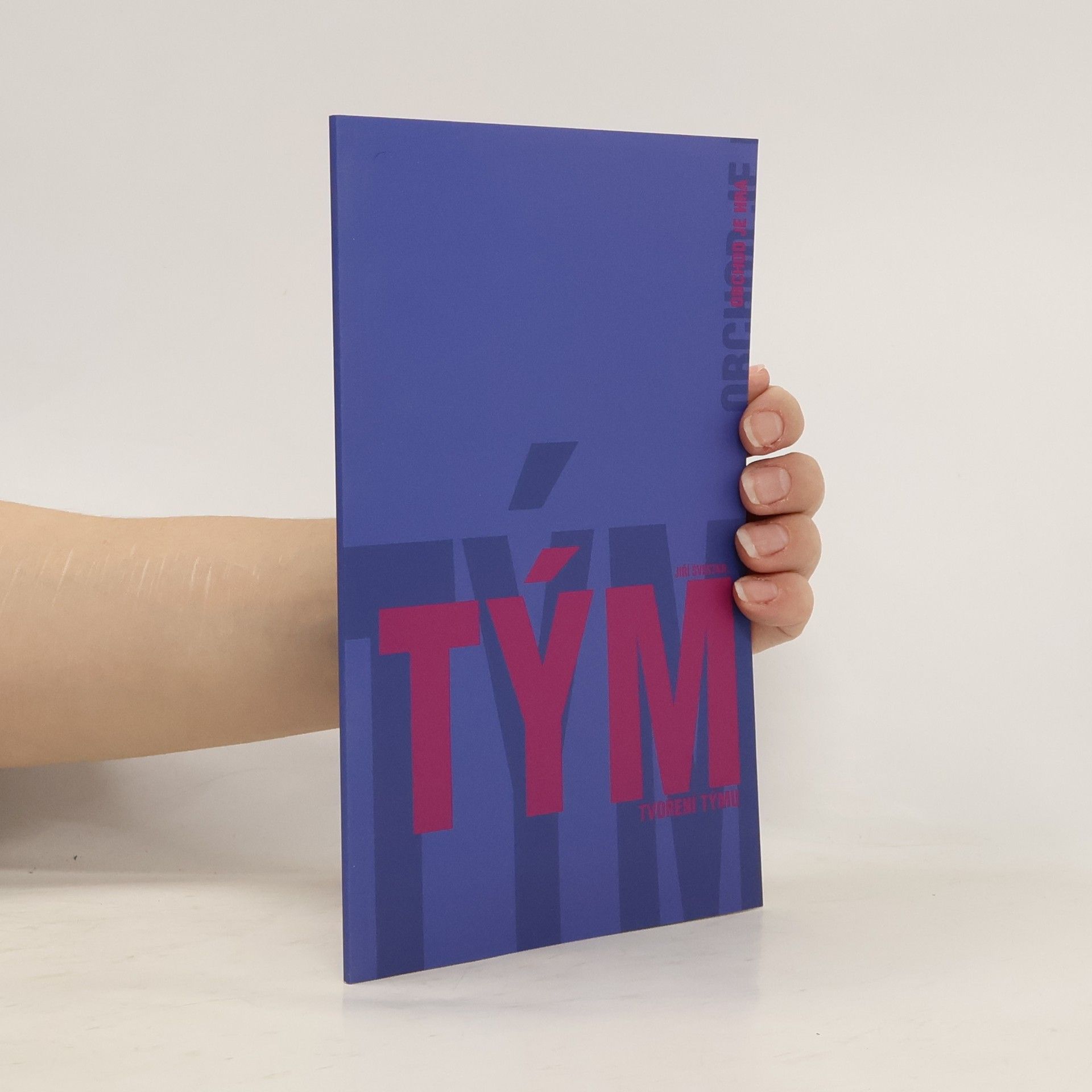 Jiří Švestka Obchod je Hra 4. Tým. Tvoření týmu