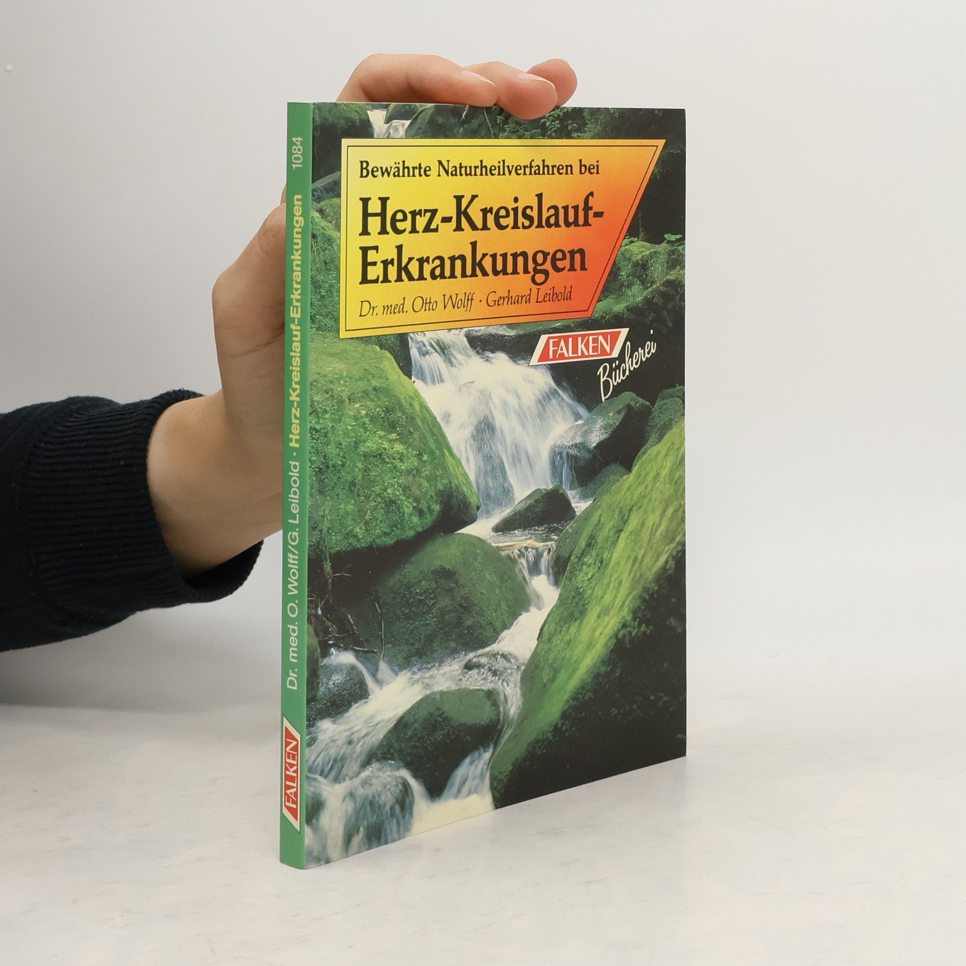 Gerhard Leibold Bewährte Naturheilverfahren bei Herz-Kreislauf-Erkrankungen