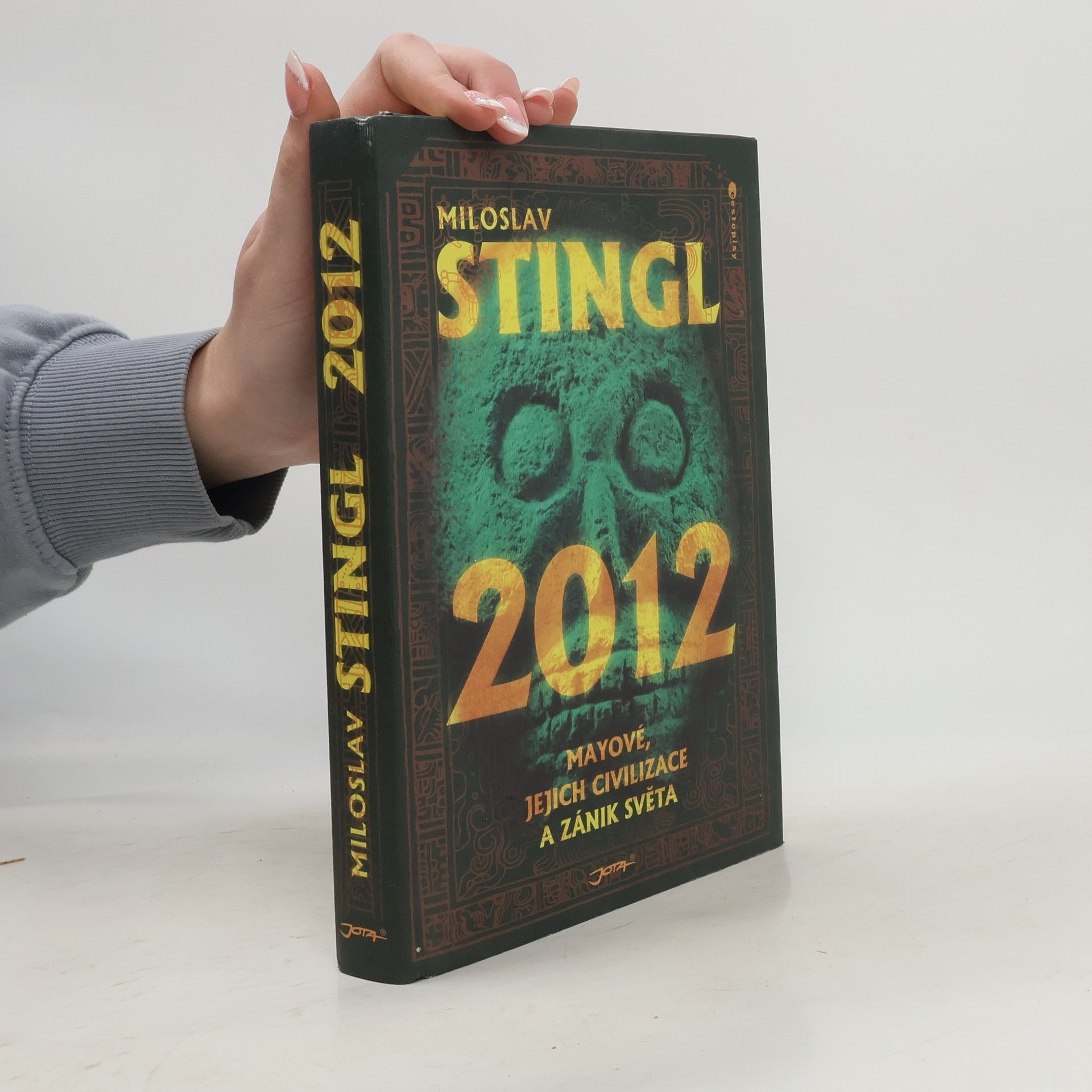 Miloslav Stingl 2012 : Mayové, jejich civilizace a zánik světa