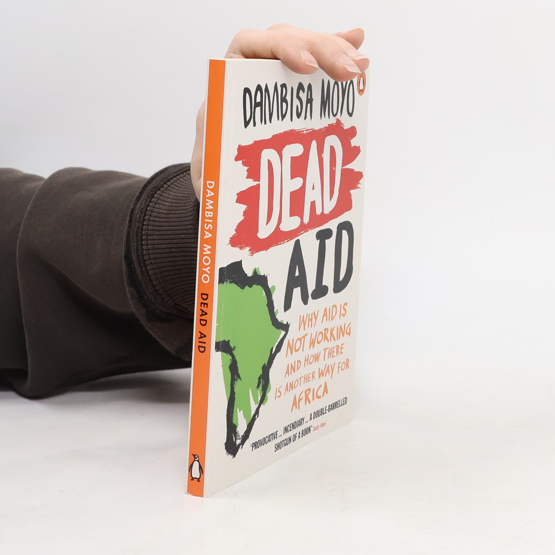 Dambisa Moyo Dead aid : why aid is not working and how there is another way for Africa