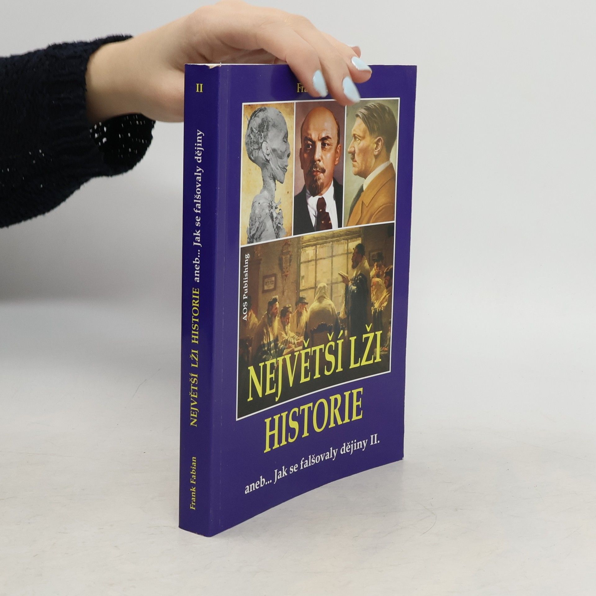 Největší lži historie II.: aneb Jak se falšovaly dějiny