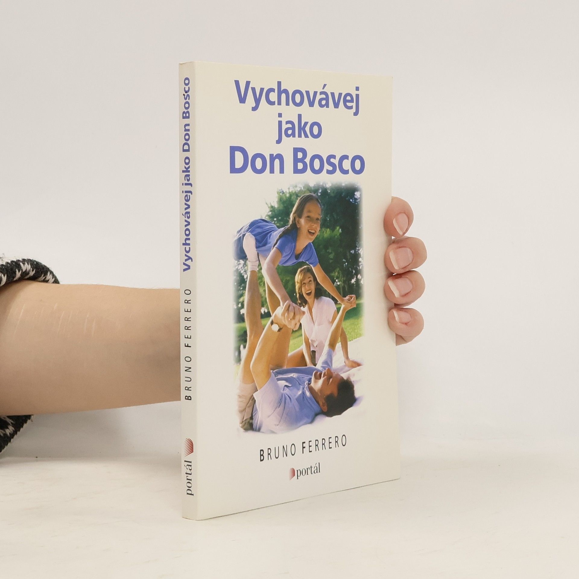 Bruno Ferrero Vychovávej jako Don Bosco