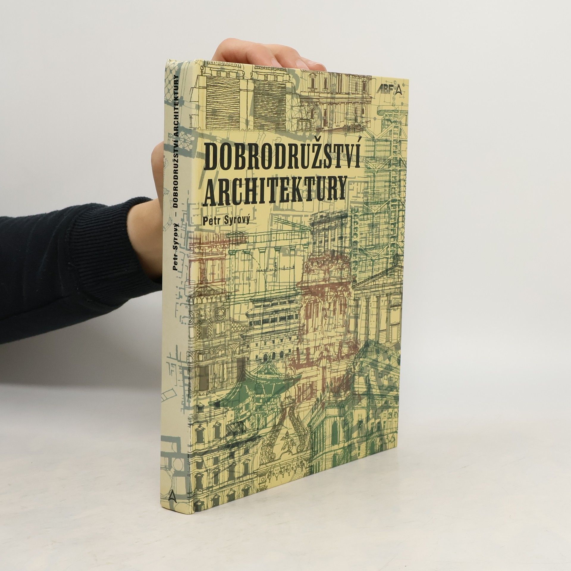 Petr Syrový Dobrodružství architektury