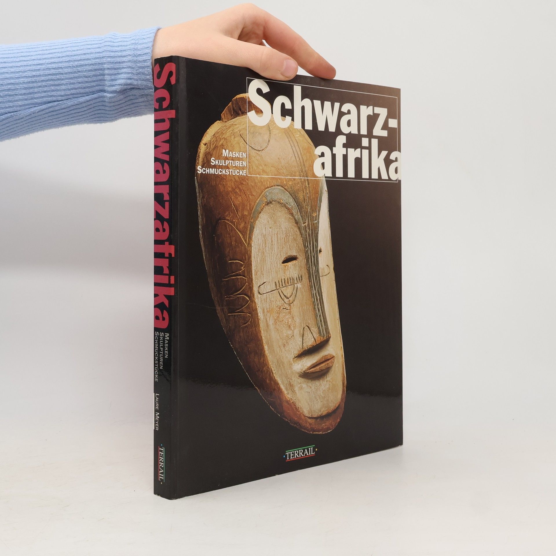 Laure Meyer Schwarzafrika : Masken, Skulpturen, Schmuckstụcke