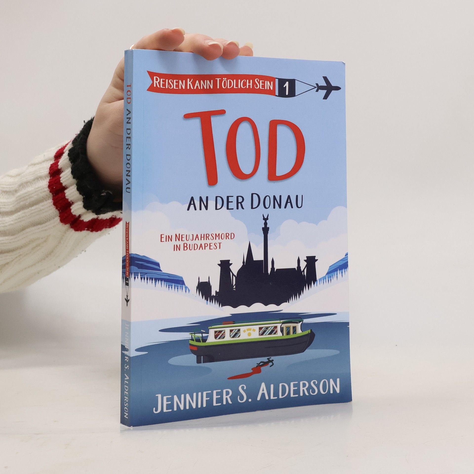 Jennifer S Alderson Reisen kann tödlich sein Cozy-Krimis - 1: Tod an der Donau