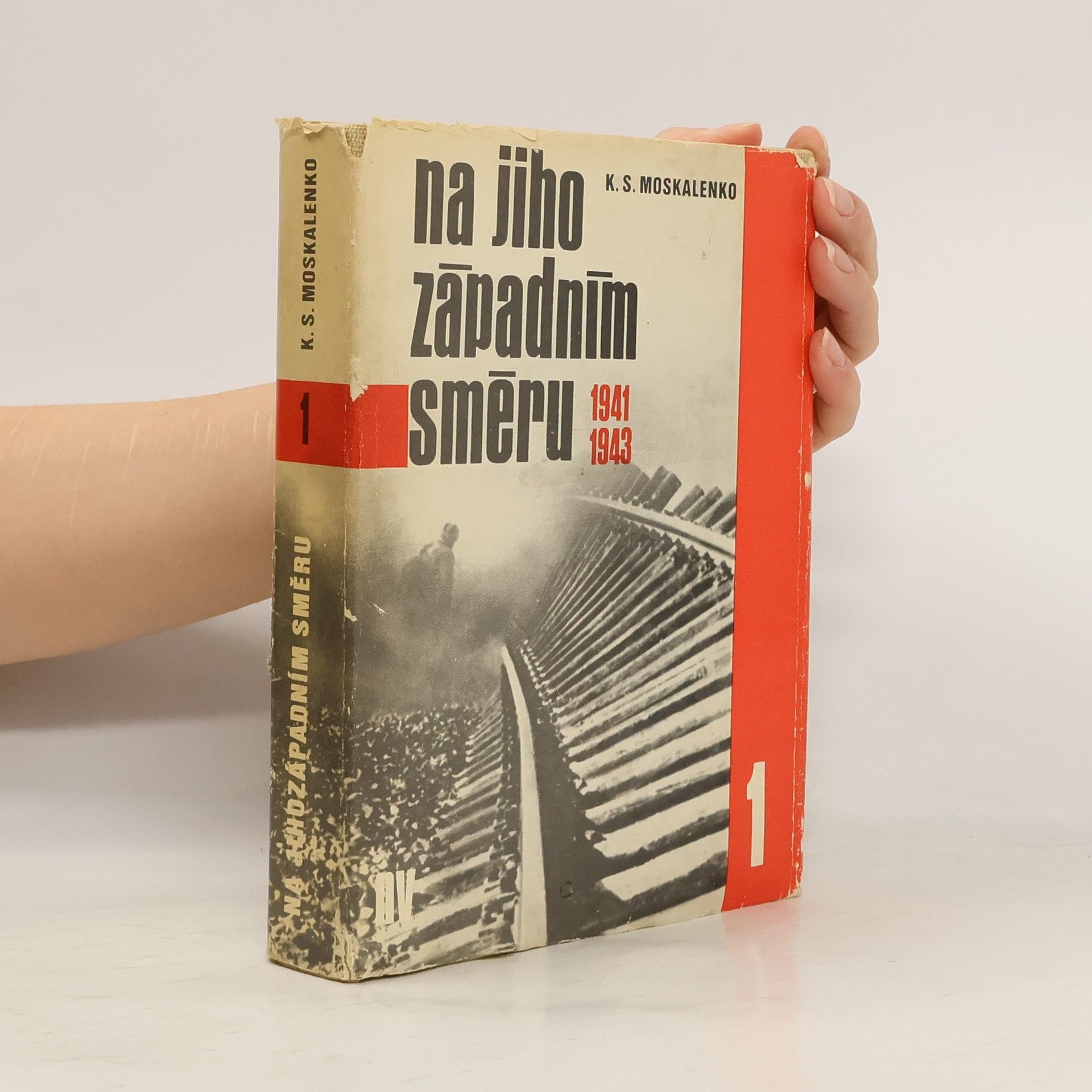 Kirill Semenovič Moskalenko Na jihozápadním směru. Vzpomínky velitele armády 1