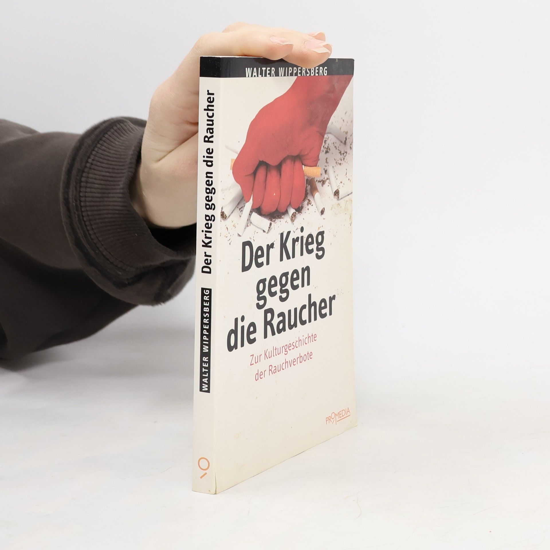 Walter Wippersberg Der Krieg gegen die Raucher