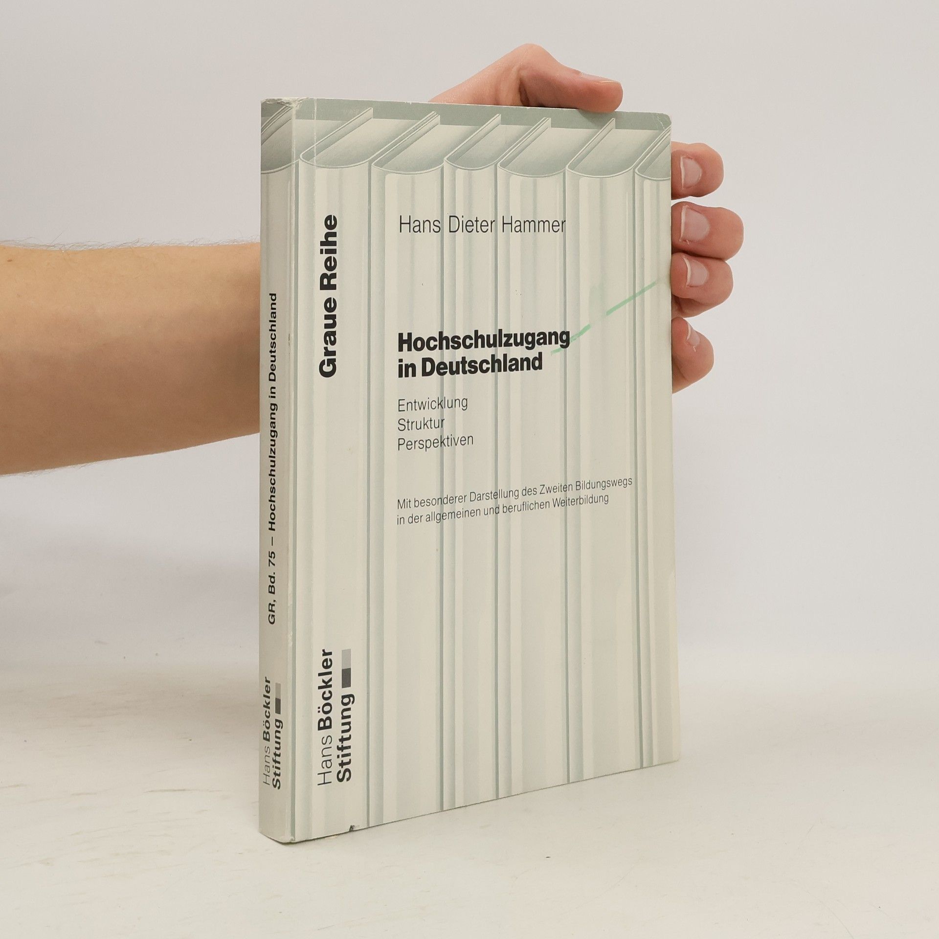 Hans Dieter Hammer Graue Reihe - 75: Hochschulzugang in Deutschland