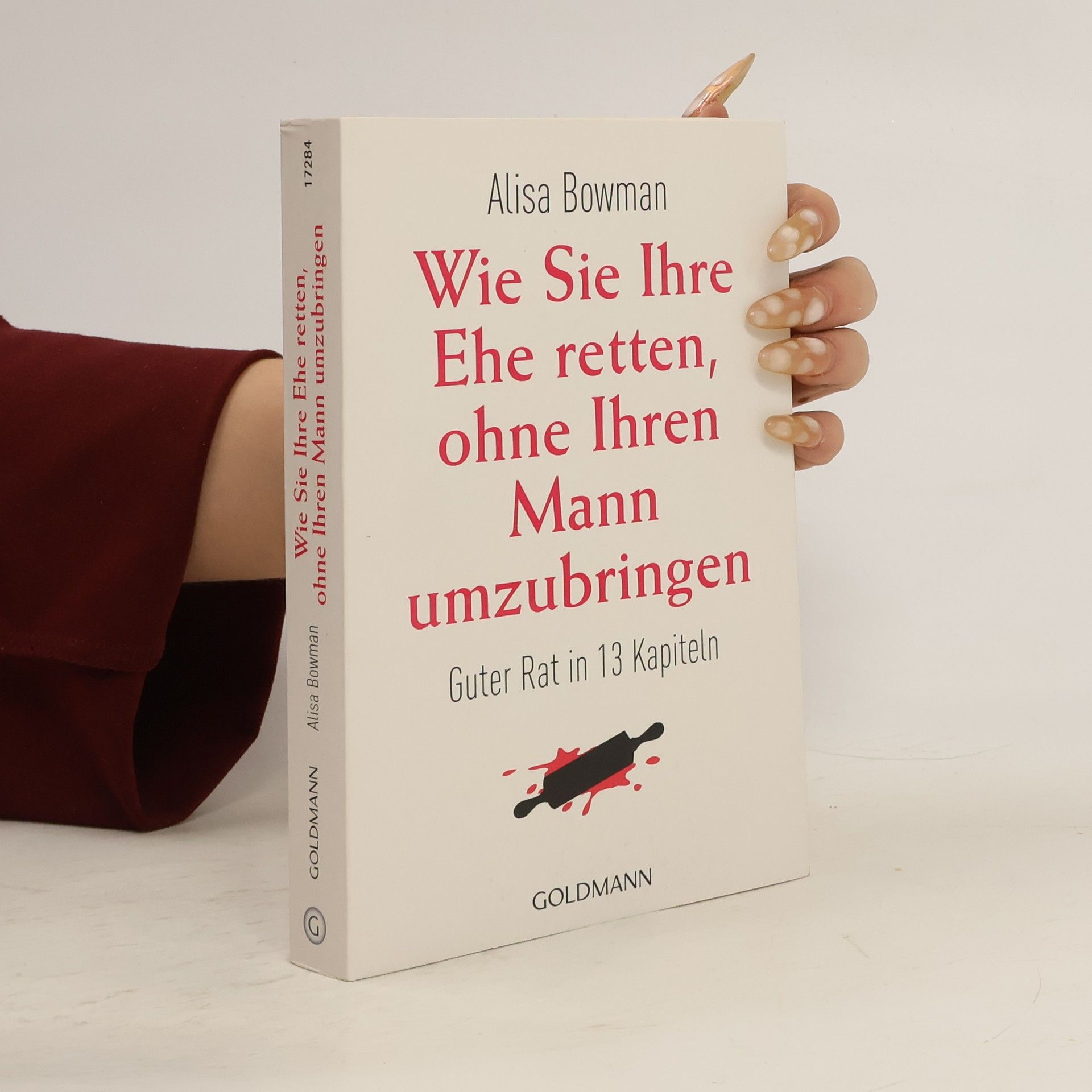 Alisa Bowman Wie Sie Ihre Ehe retten, ohne Ihren Mann umzubringen