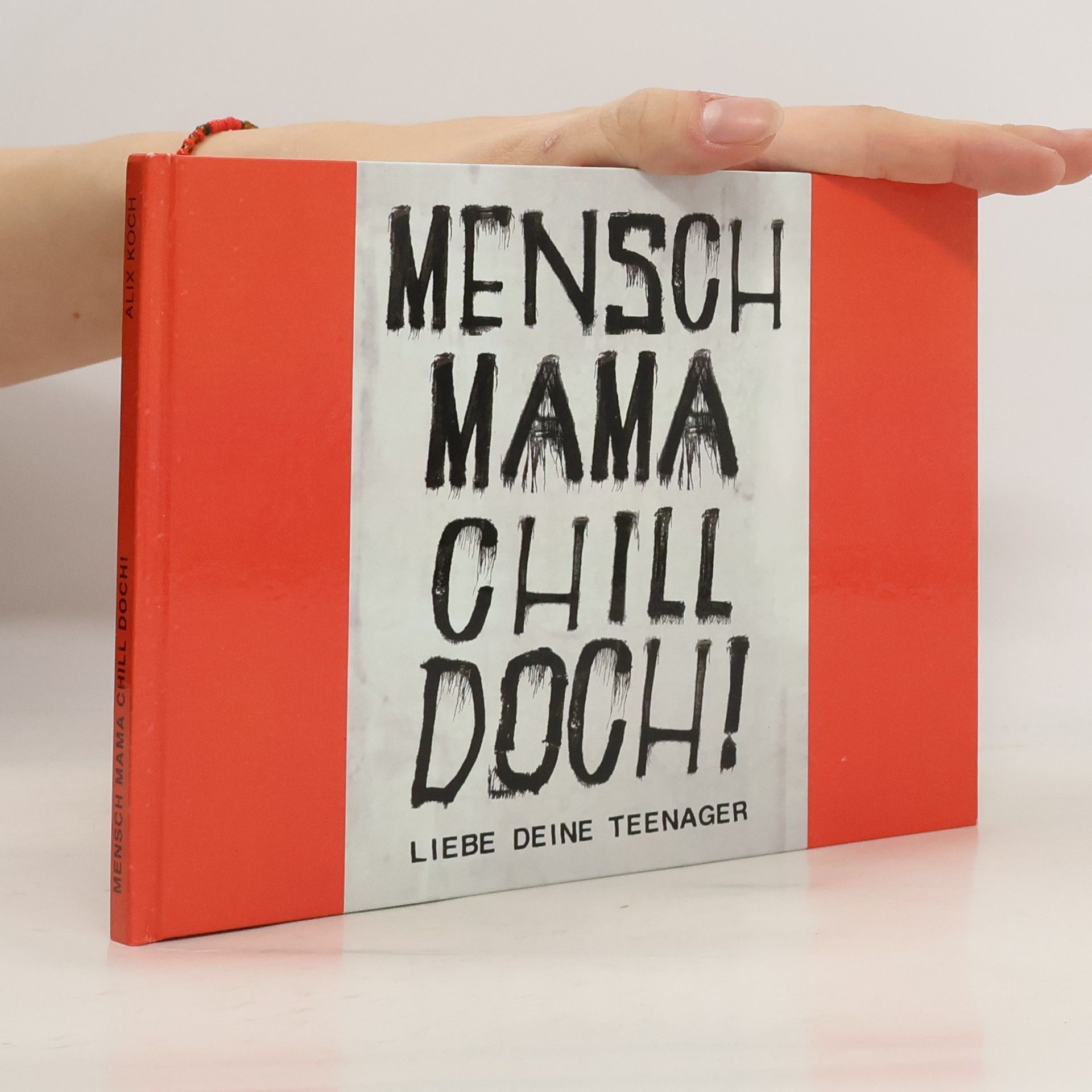 Alix Koch Mensch Mama chill doch!