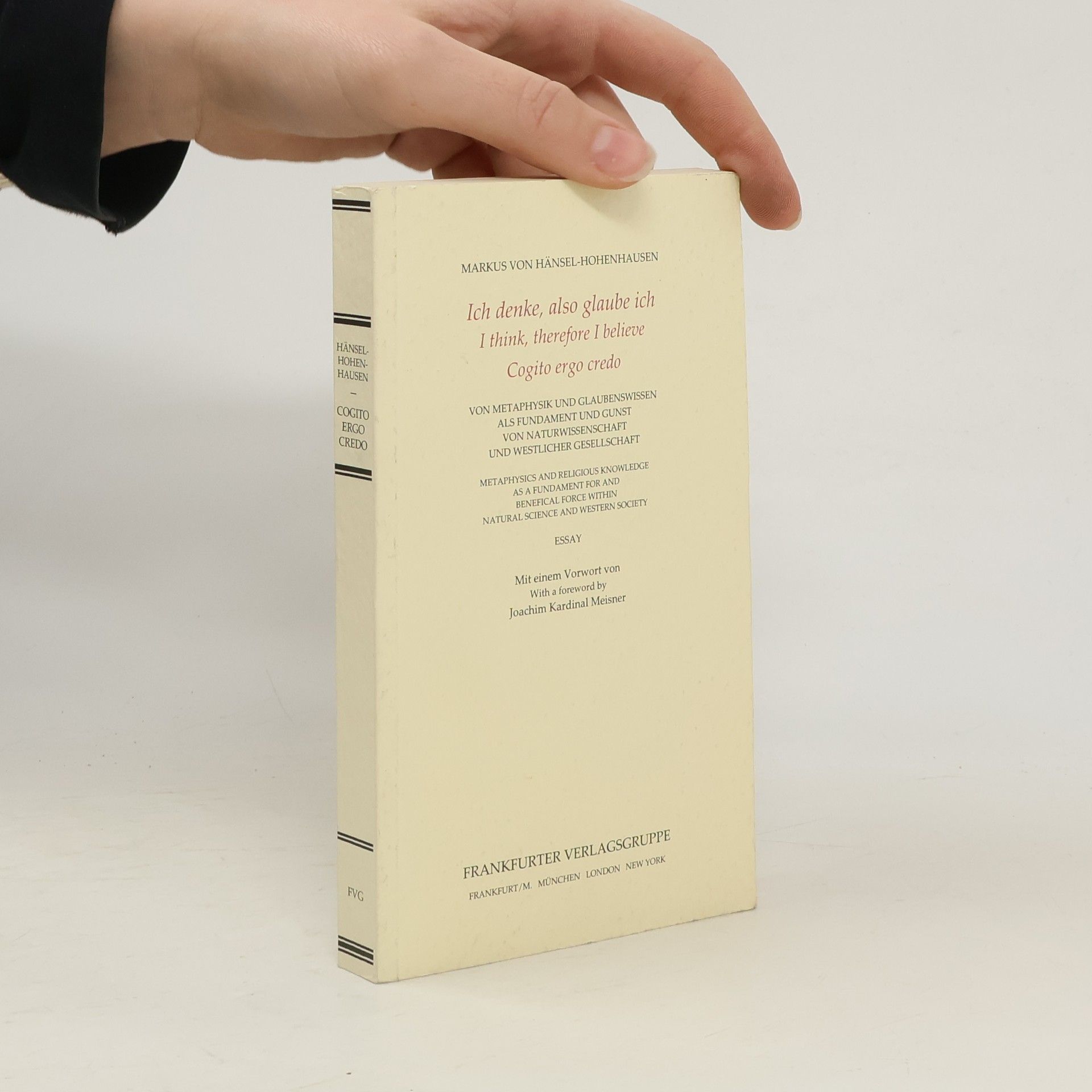 Ich denke, also glaube ich. I think, therefore I believe. Cogito ergo credo