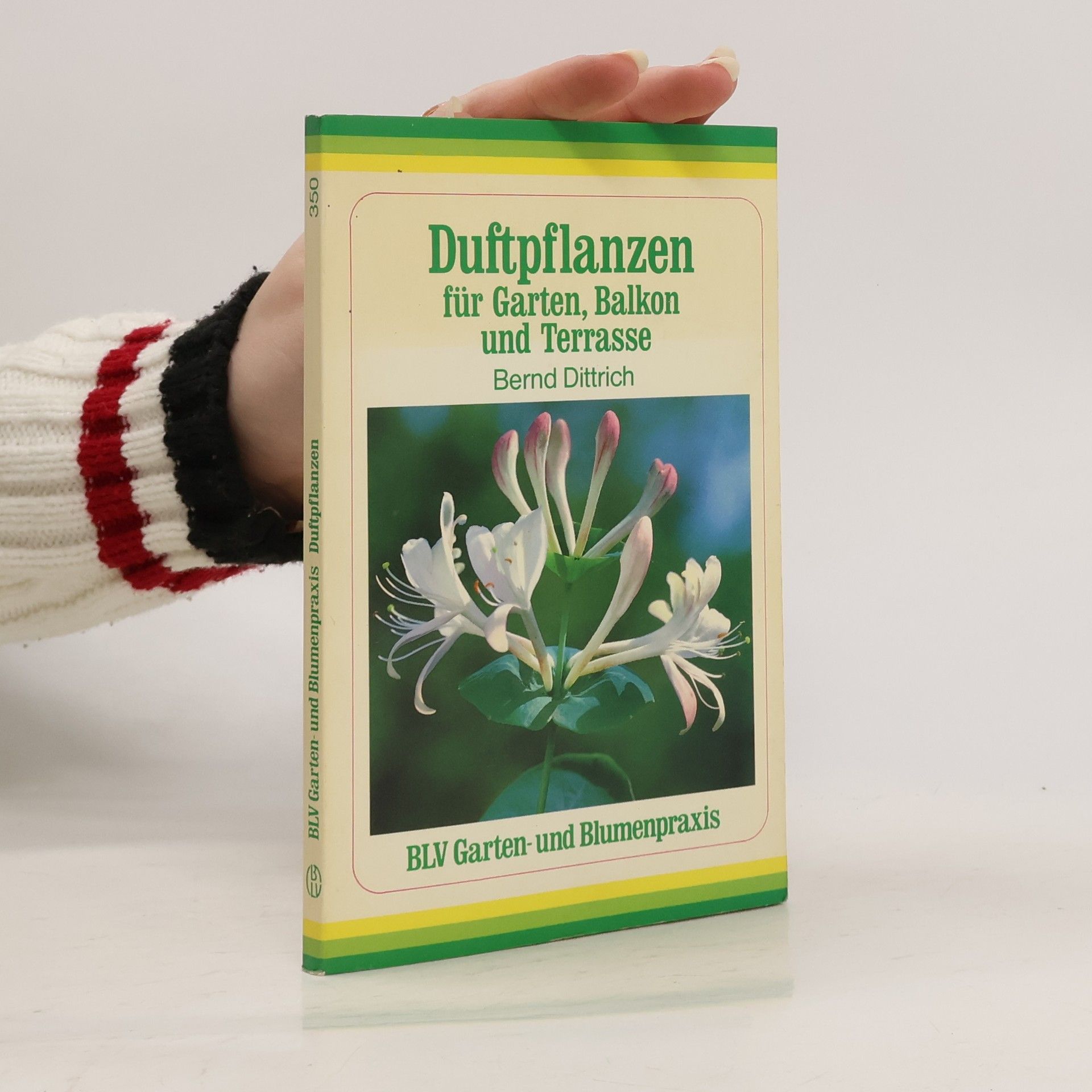 Bernd Dittrich Duftpflanzen für Garten, Balkon und Terrasse