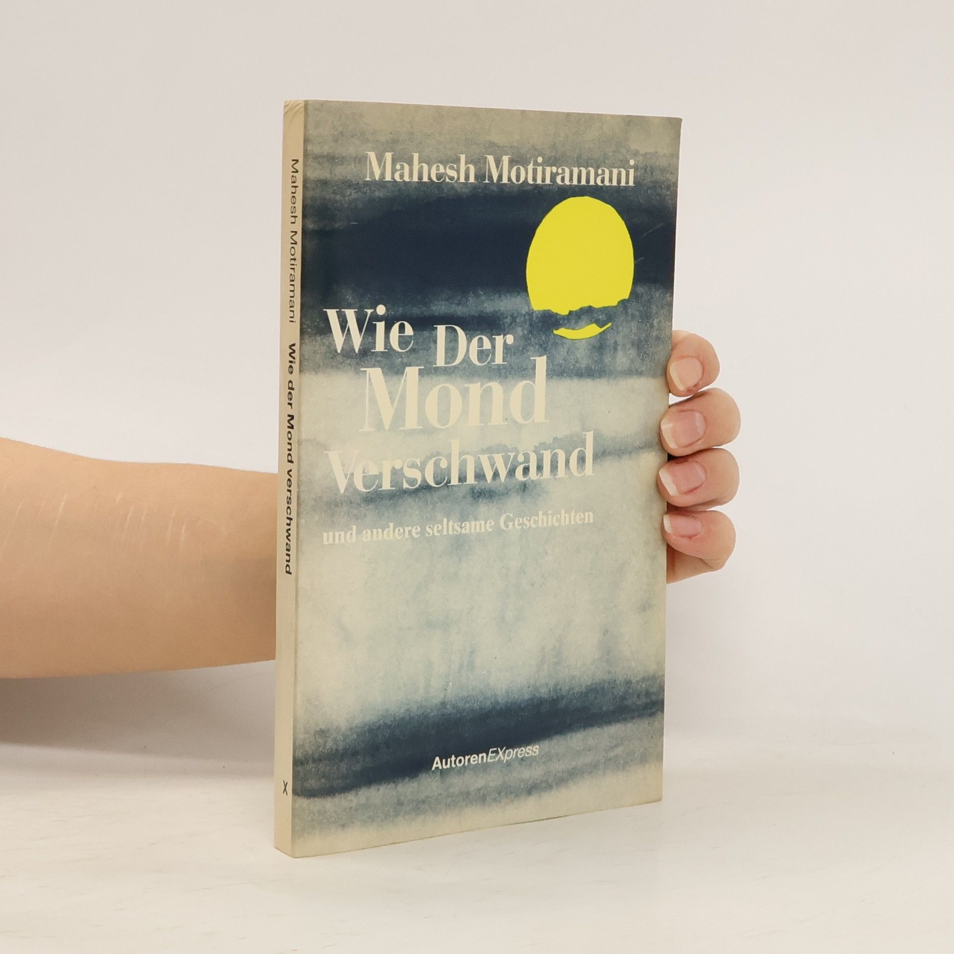 Wie der Mond verschwand, und andere seltsame Geschichten