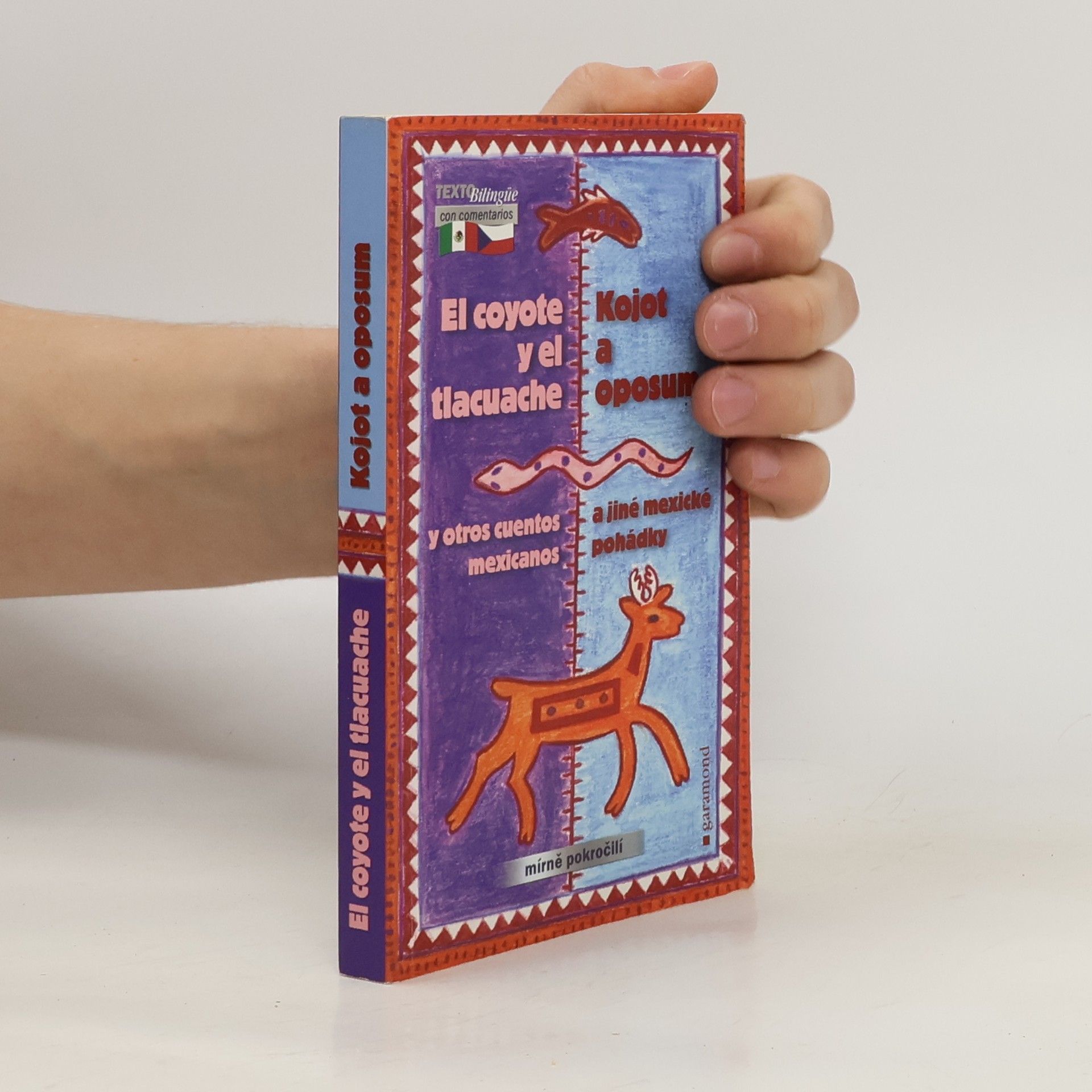 Oldřich Kašpar Kojot a oposum a jiné mexické pohádky/El coyote y el tlacuache y otros cuentos mexicanos