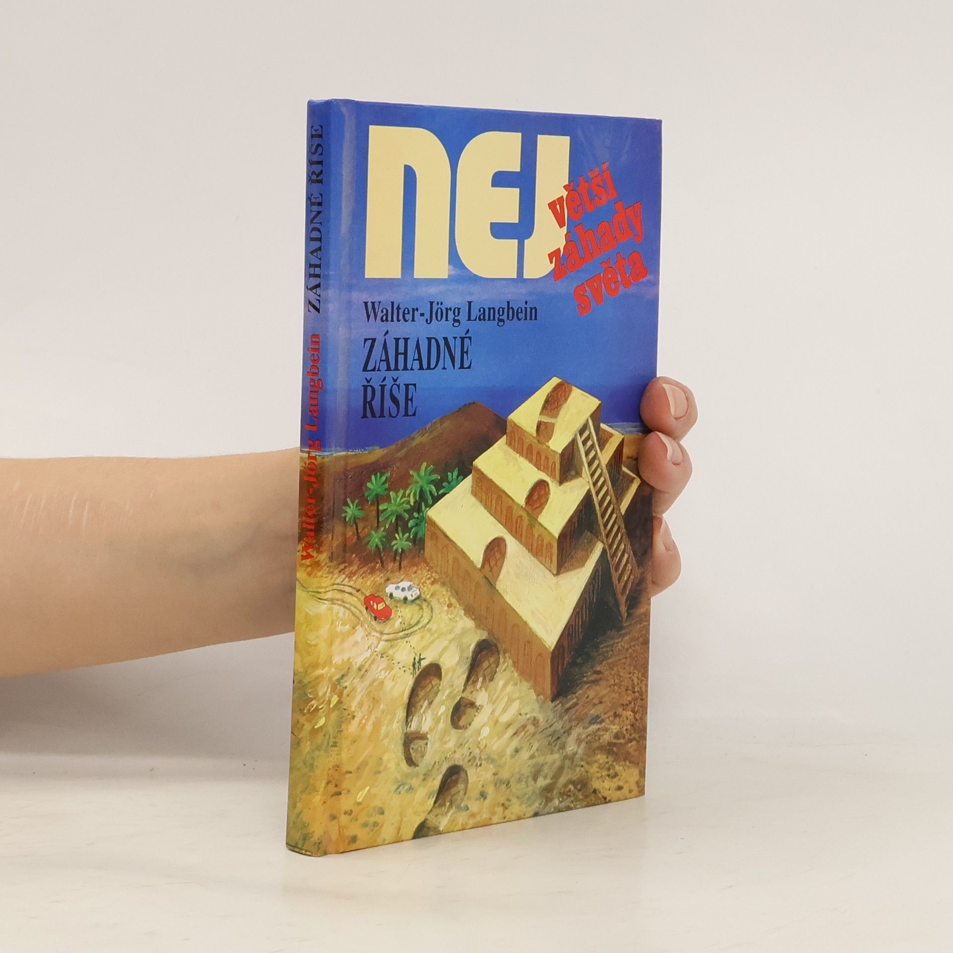 Walter-Jörg Langbein Největší záhady světa. Záhadné říše
