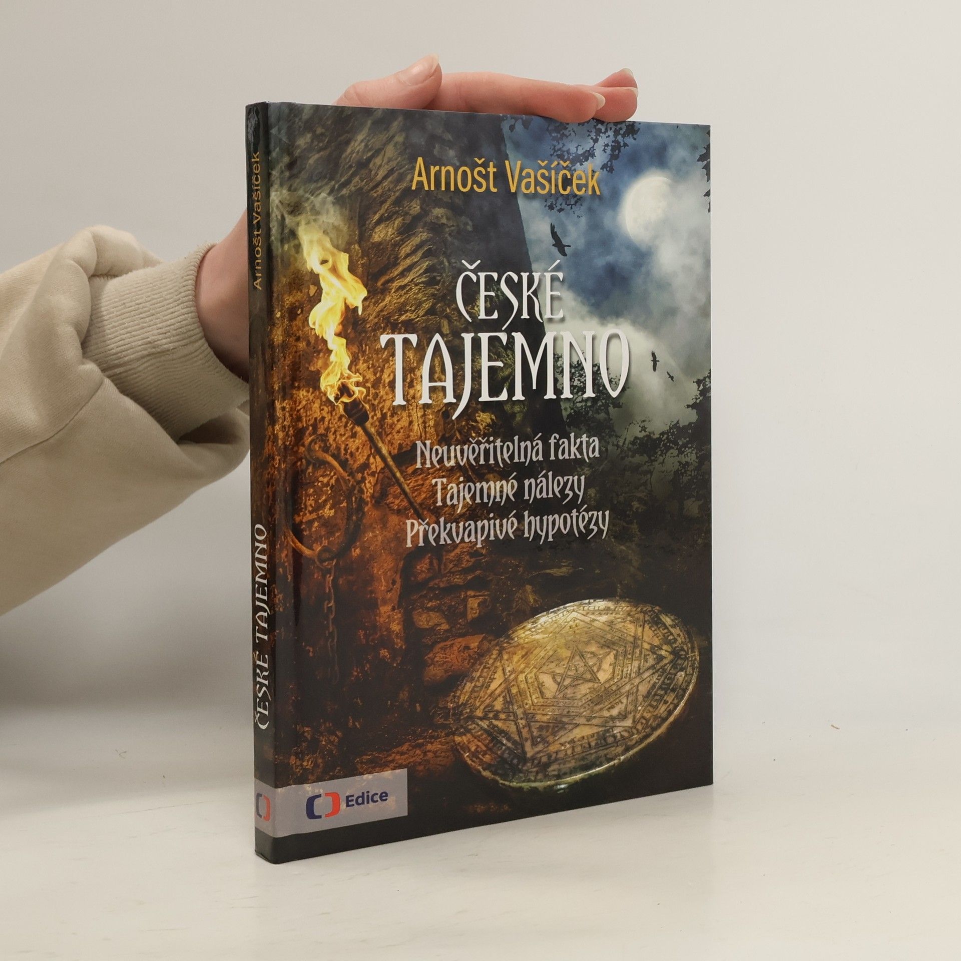 Arnošt Vašíček České tajemno : neuvěřitelná fakta, tajemné nálezy, překvapivé hypotézy