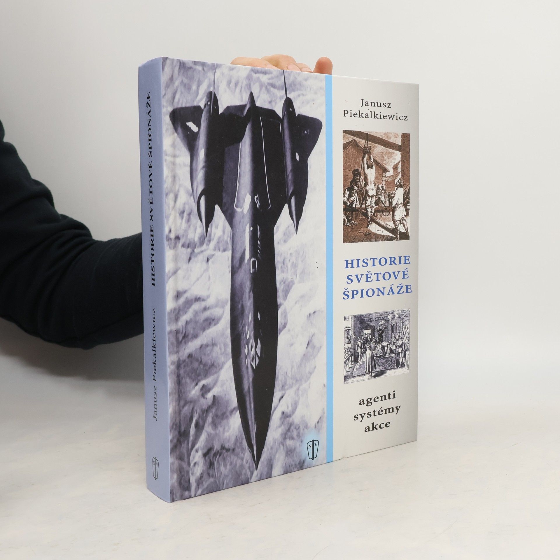 Janusz Piekałkiewicz Historie světové špionáže. Agenti, systémy, akce