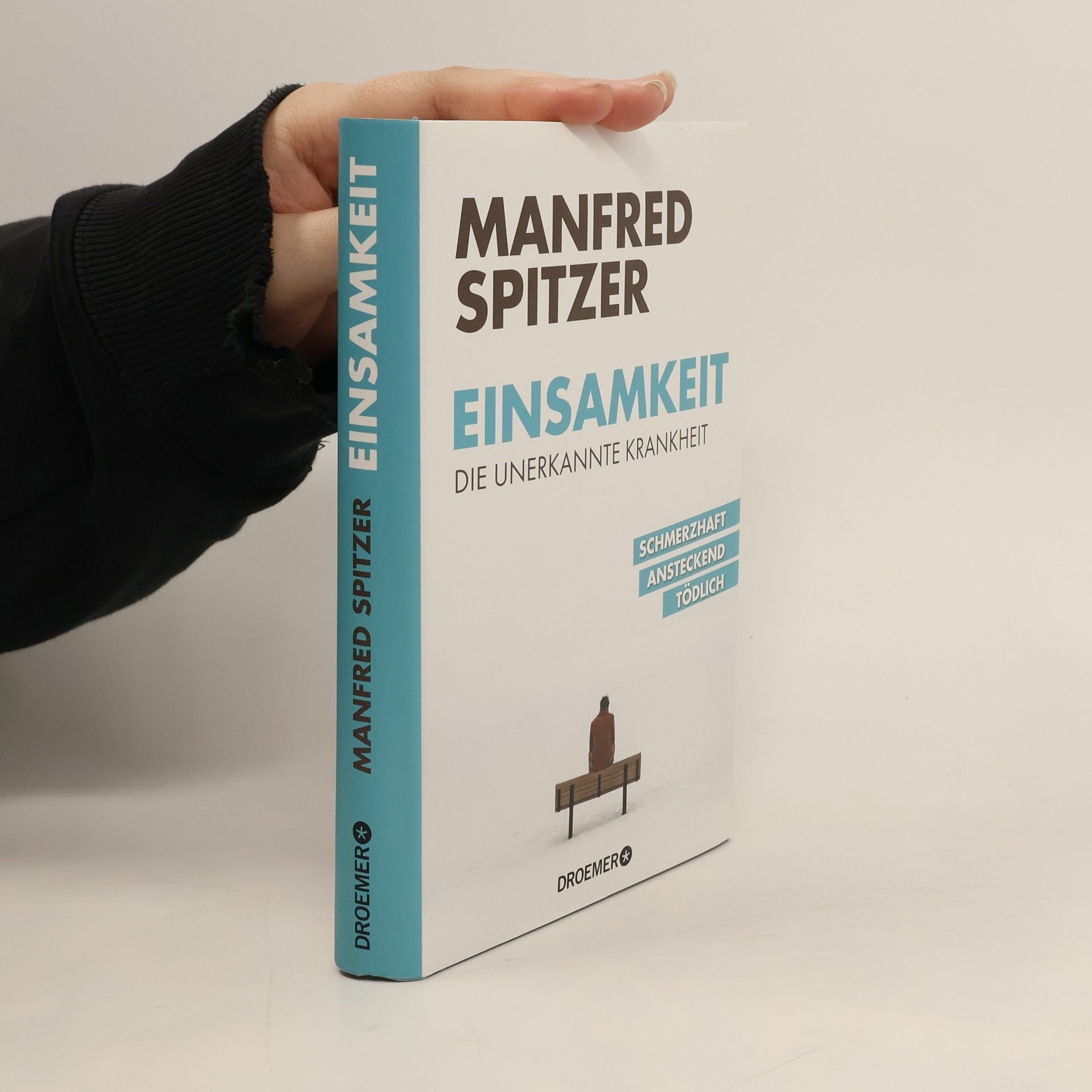 Manfred Spitzer Einsamkeit - die unerkannte Krankheit