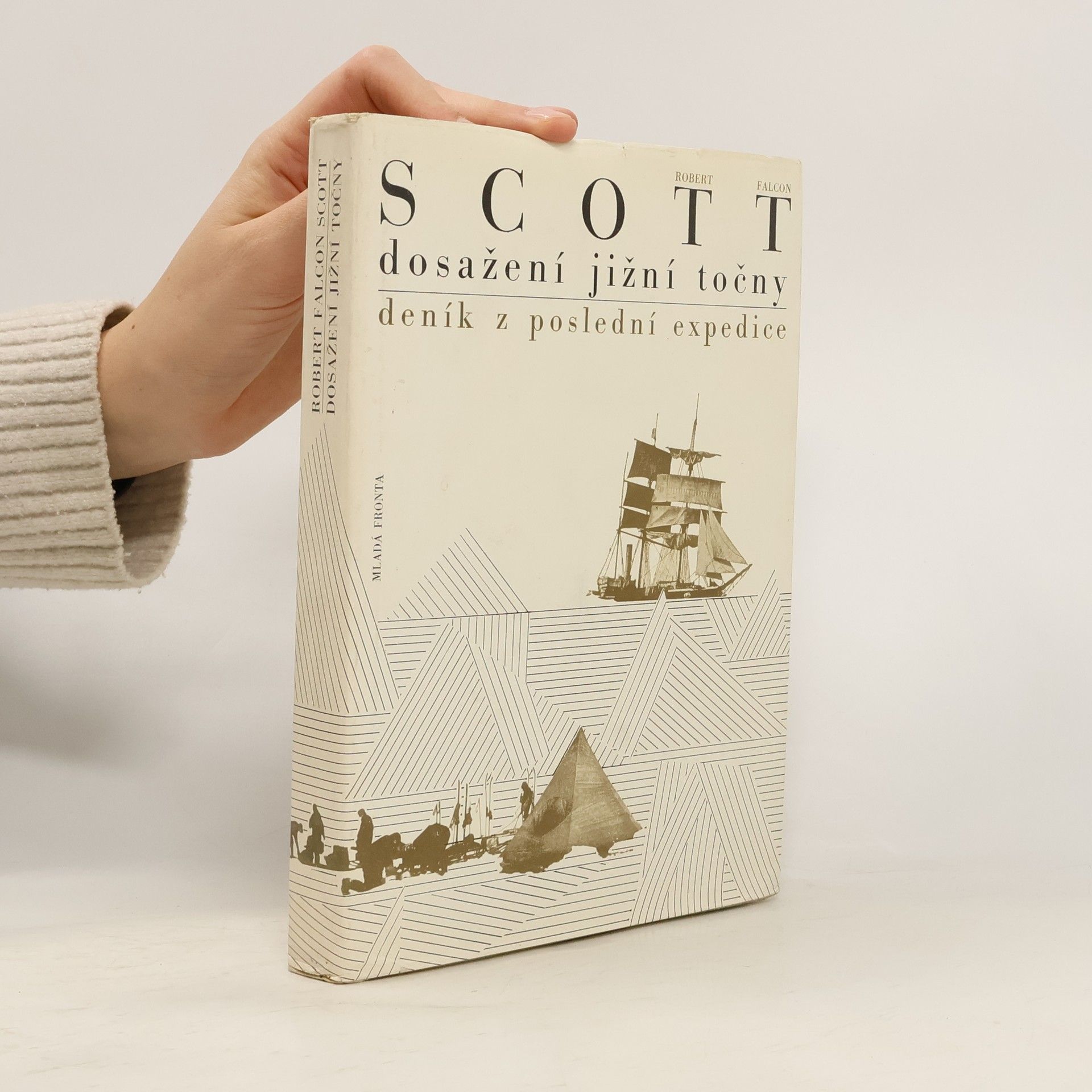 Robert Falcon Scott Dosažení jižní točny. Deník z poslední expedice