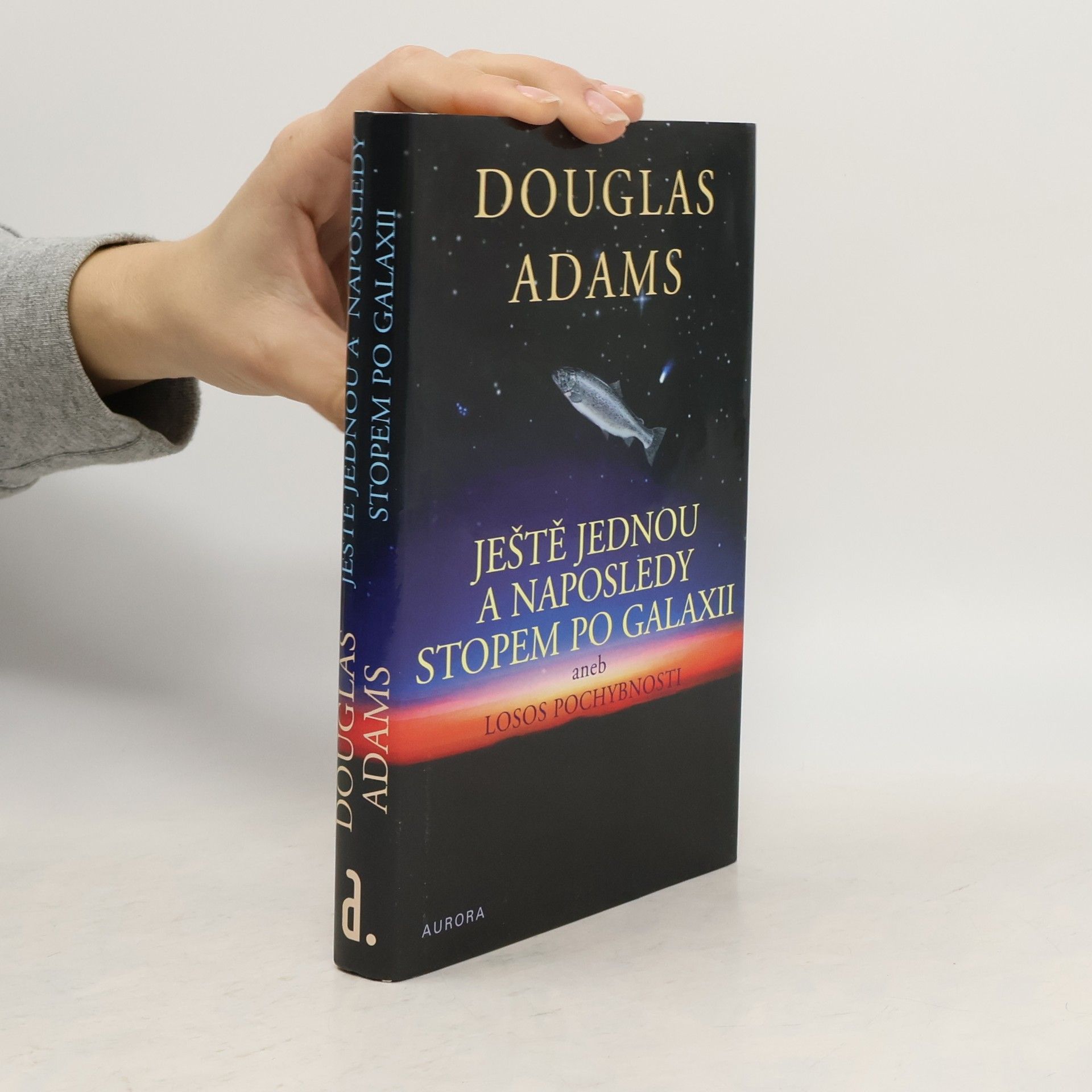 Douglas Adams Ještě jednou a naposledy stopem po Galaxii aneb Losos pochybnosti
