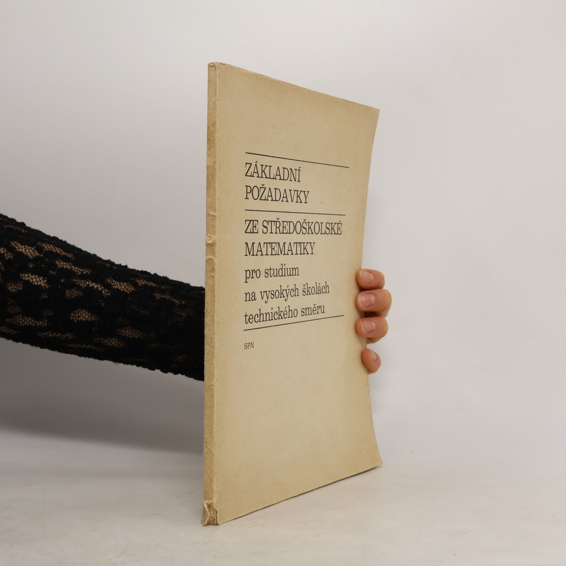 Autores varios Základní požadavky ze středoškolské matematiky pro studium na vysokých školách technického směru