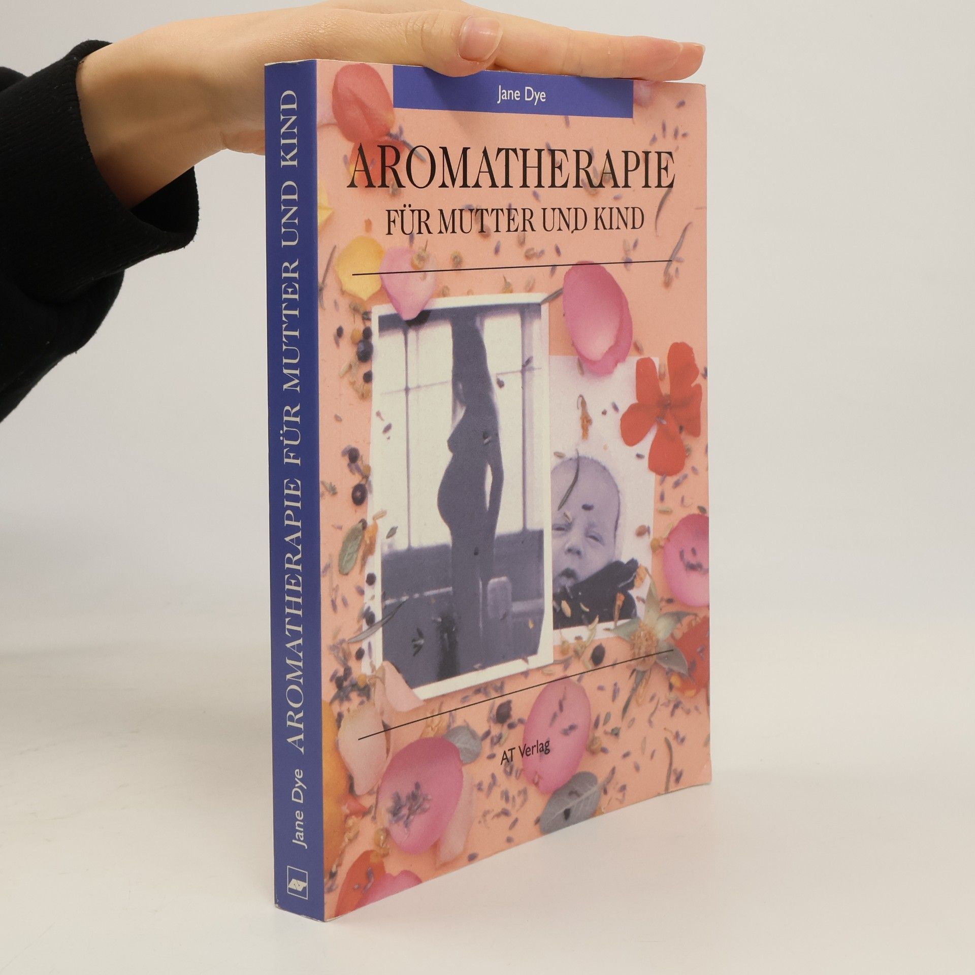 Jane Dye Aromatherapie für Mutter und Kind
