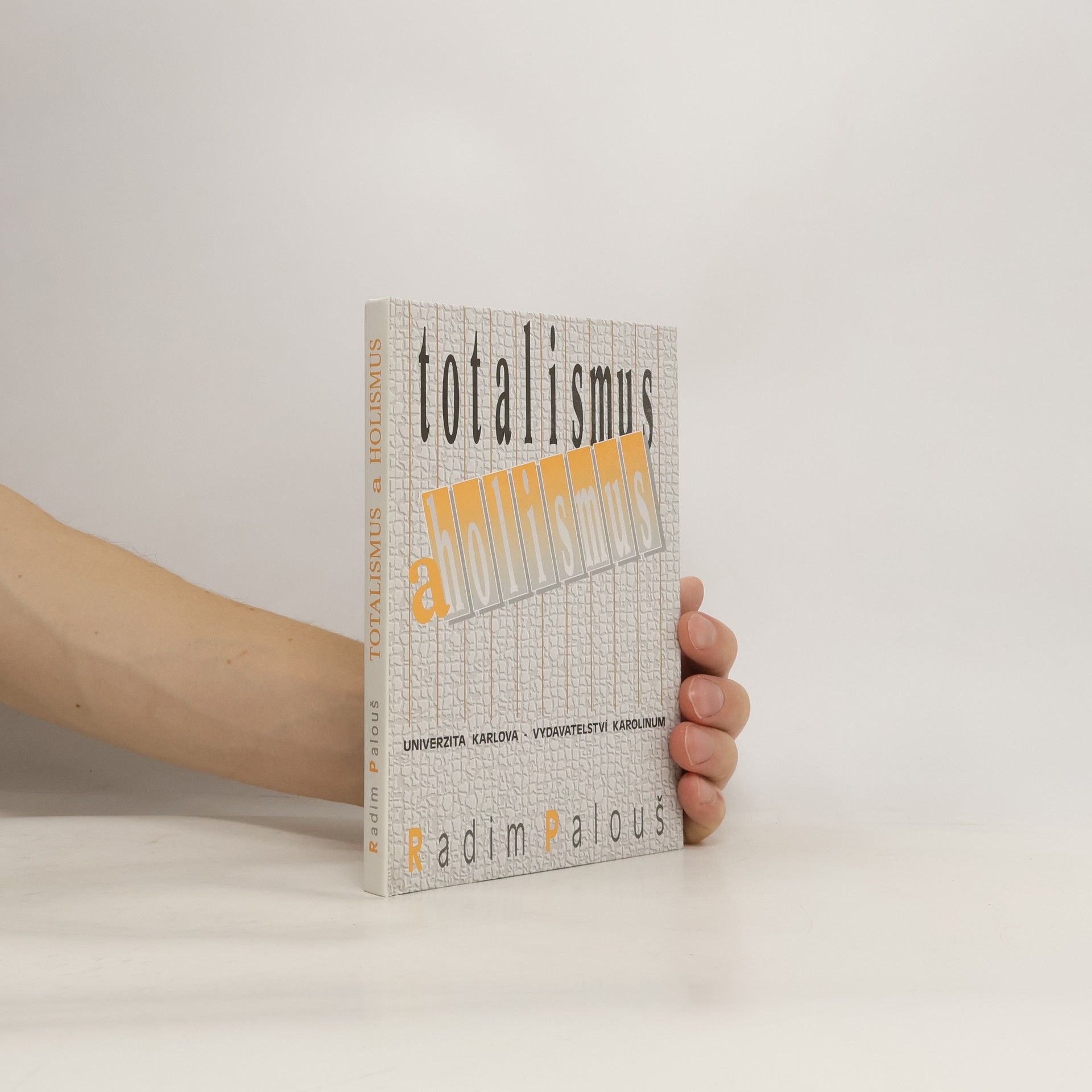 Radim Palouš Totalismus a holismus