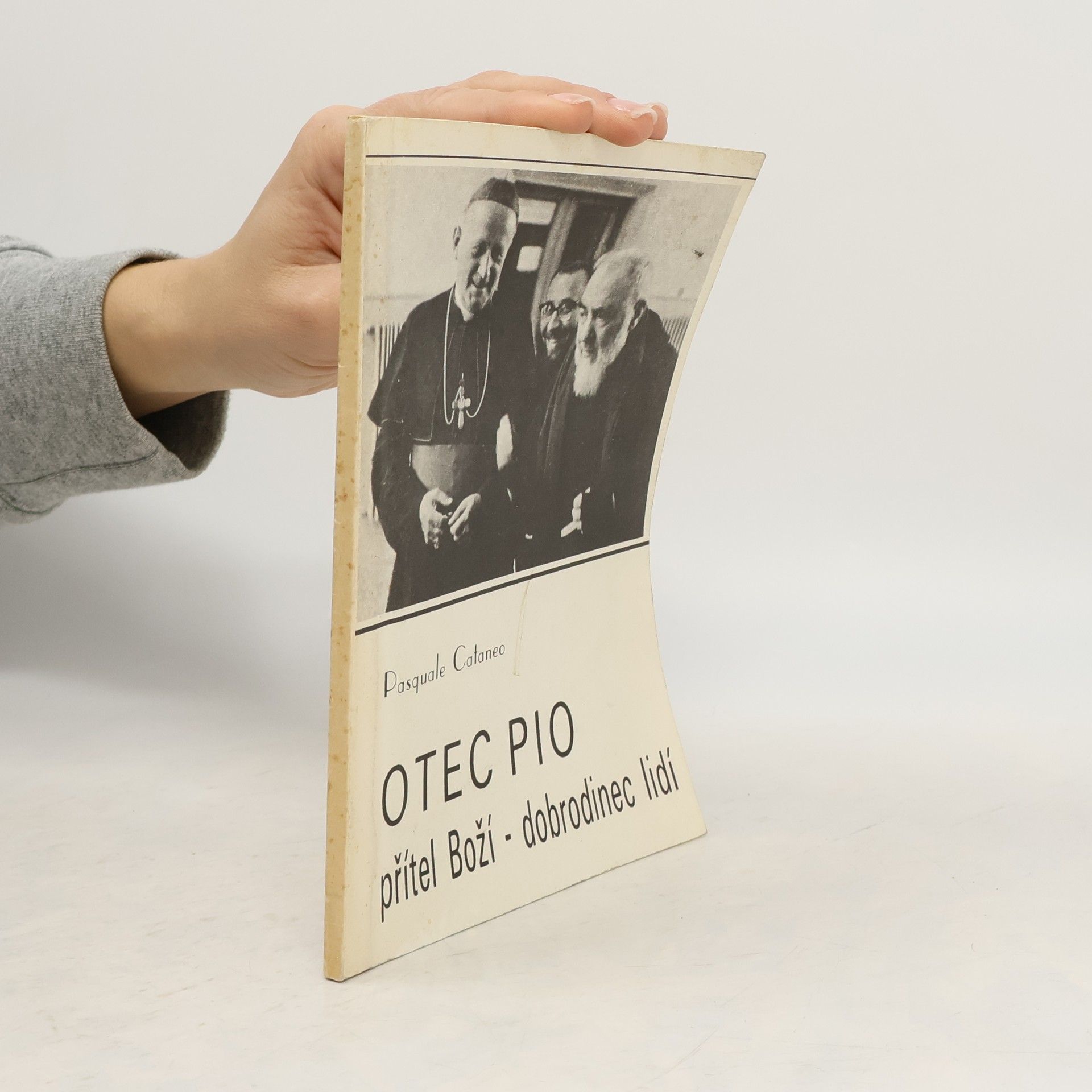 Otec Pio přítel Boží - dobrodinec lidí