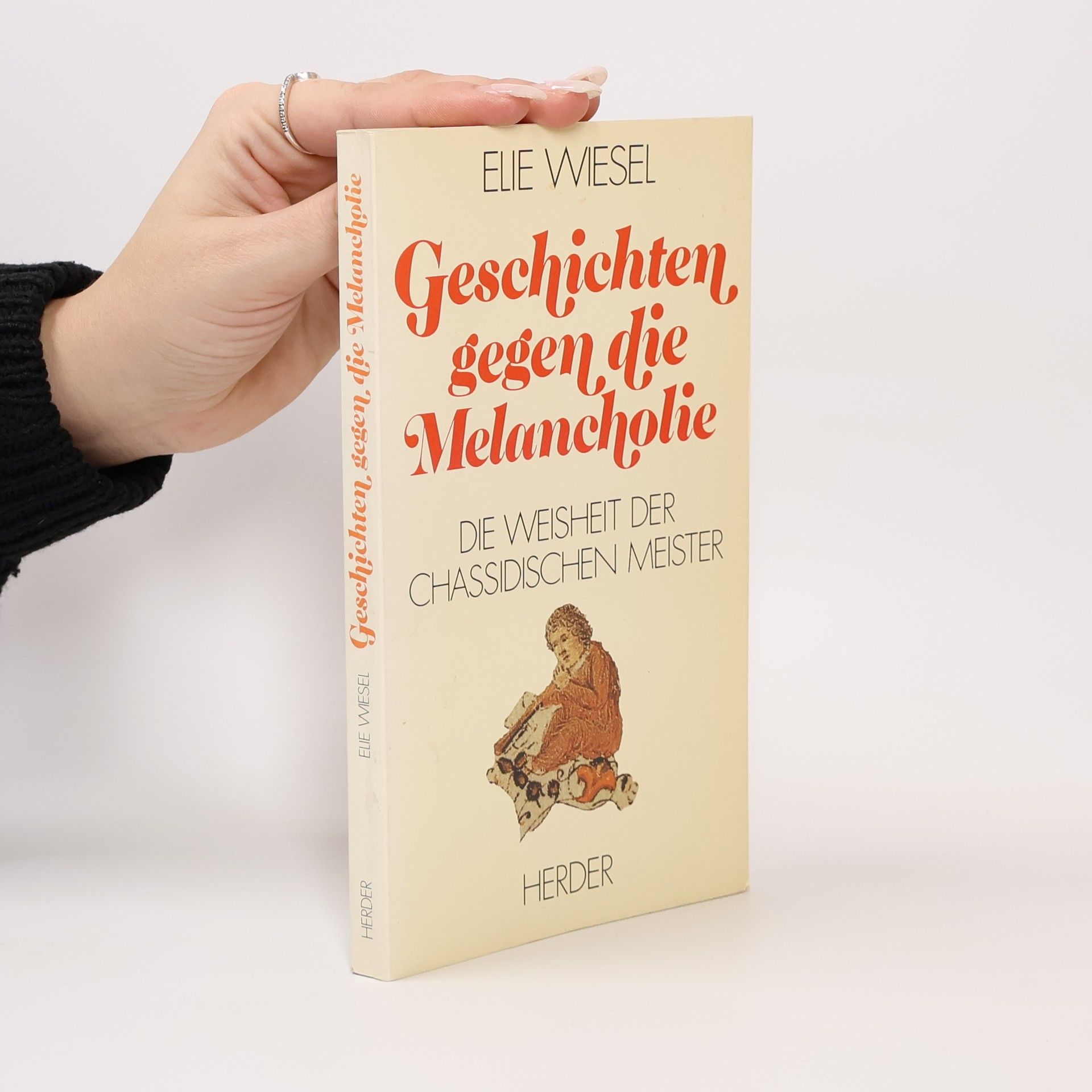 Elie Wiesel Geschichten gegen die Melancholie. die Weisheit der chassidischen Meister