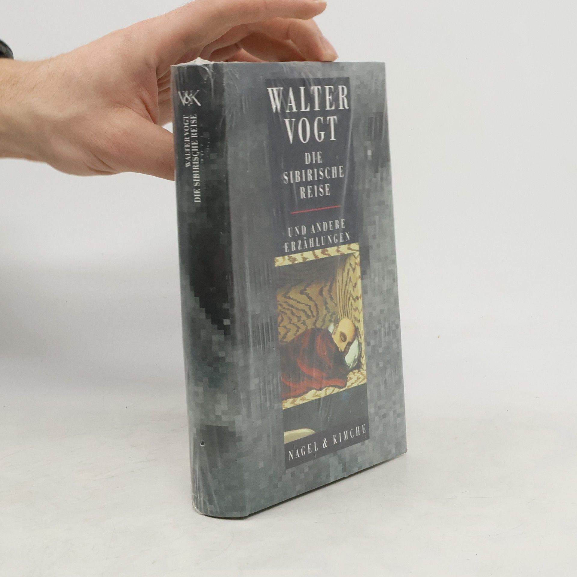 Walter Vogt Die sibirische Reise und andere Erzählungen. Hrsg. v. Doris Halter. Mit e. Nachw. v. Adolf Muschg