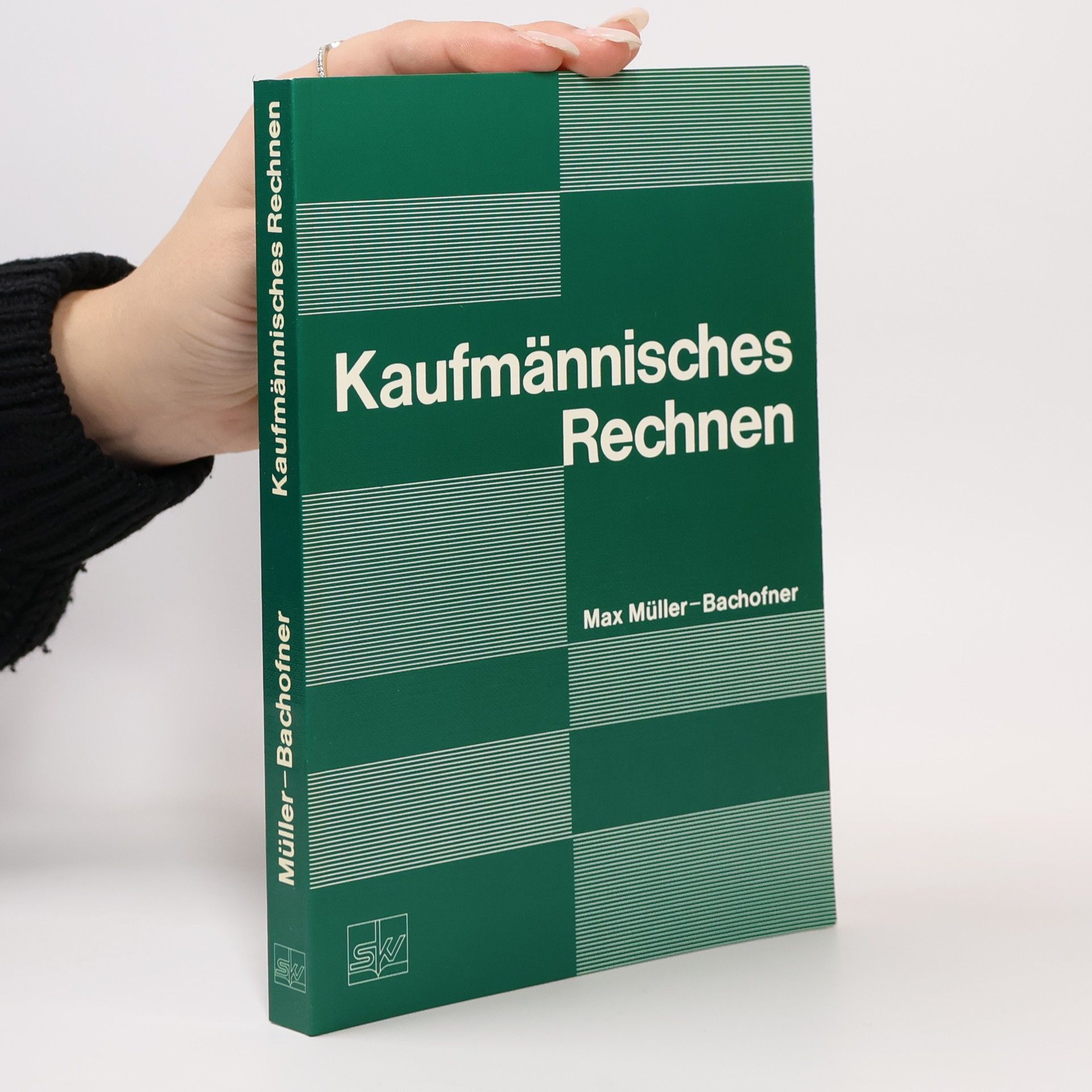 Max Müller-Bachofner Kaufmännisches Rechnen