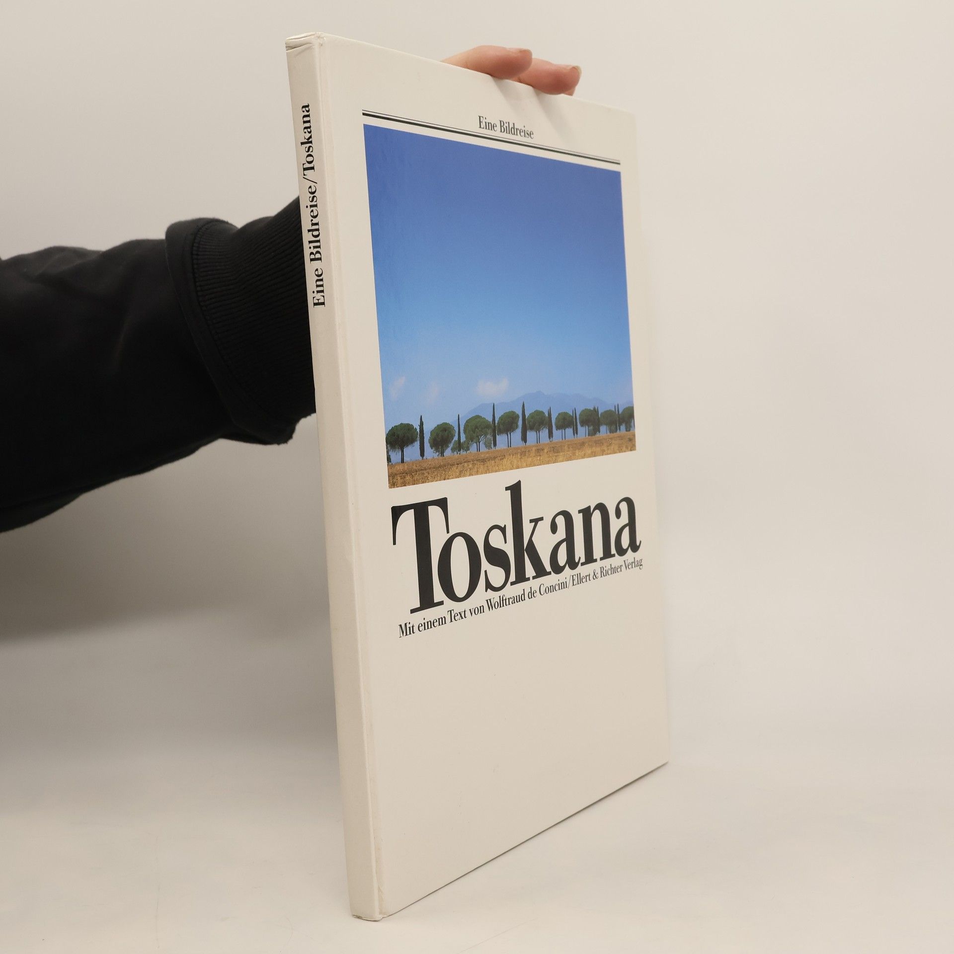 Eine Bildreise. Toskana