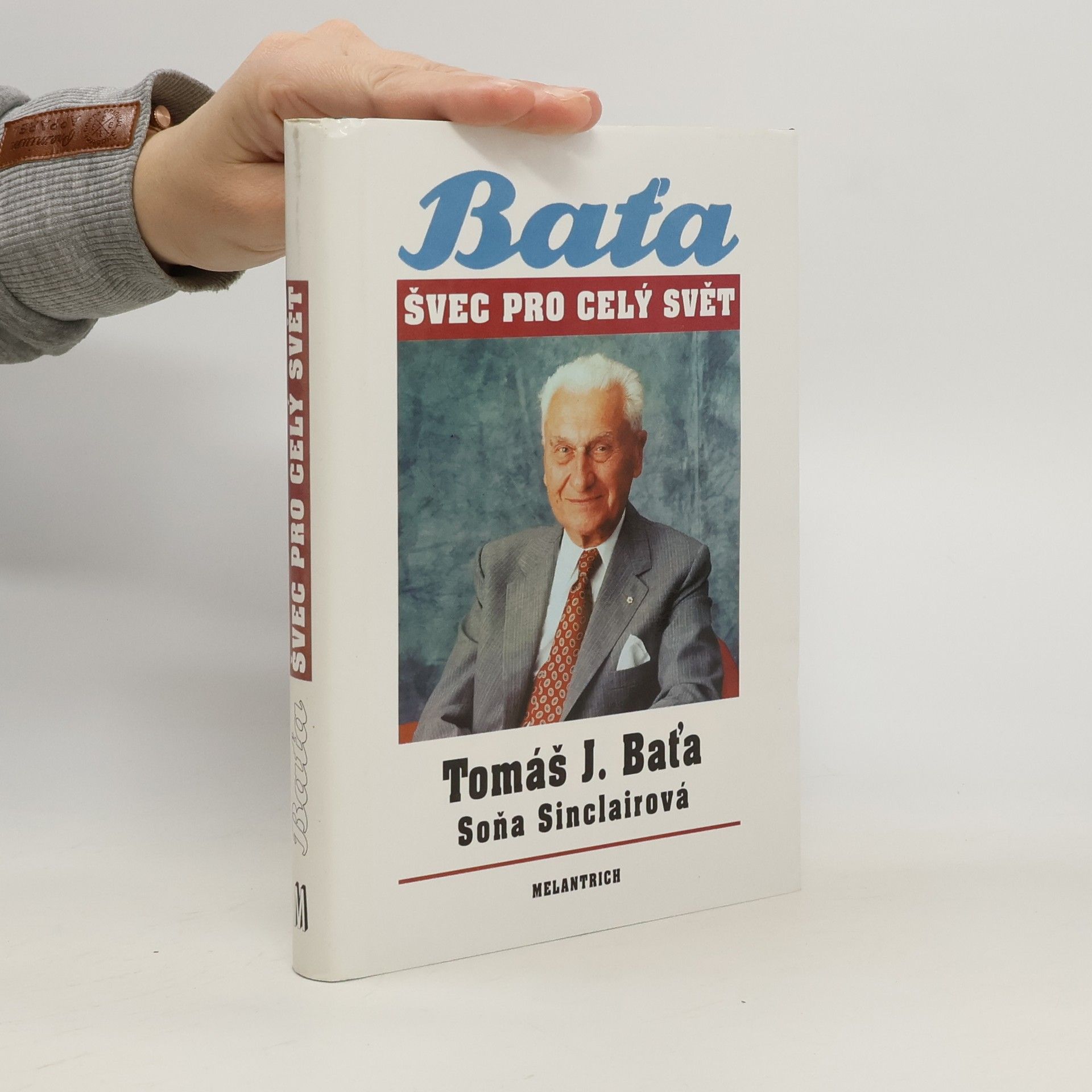 Tomáš J. Baťa. Švec pro celý svět