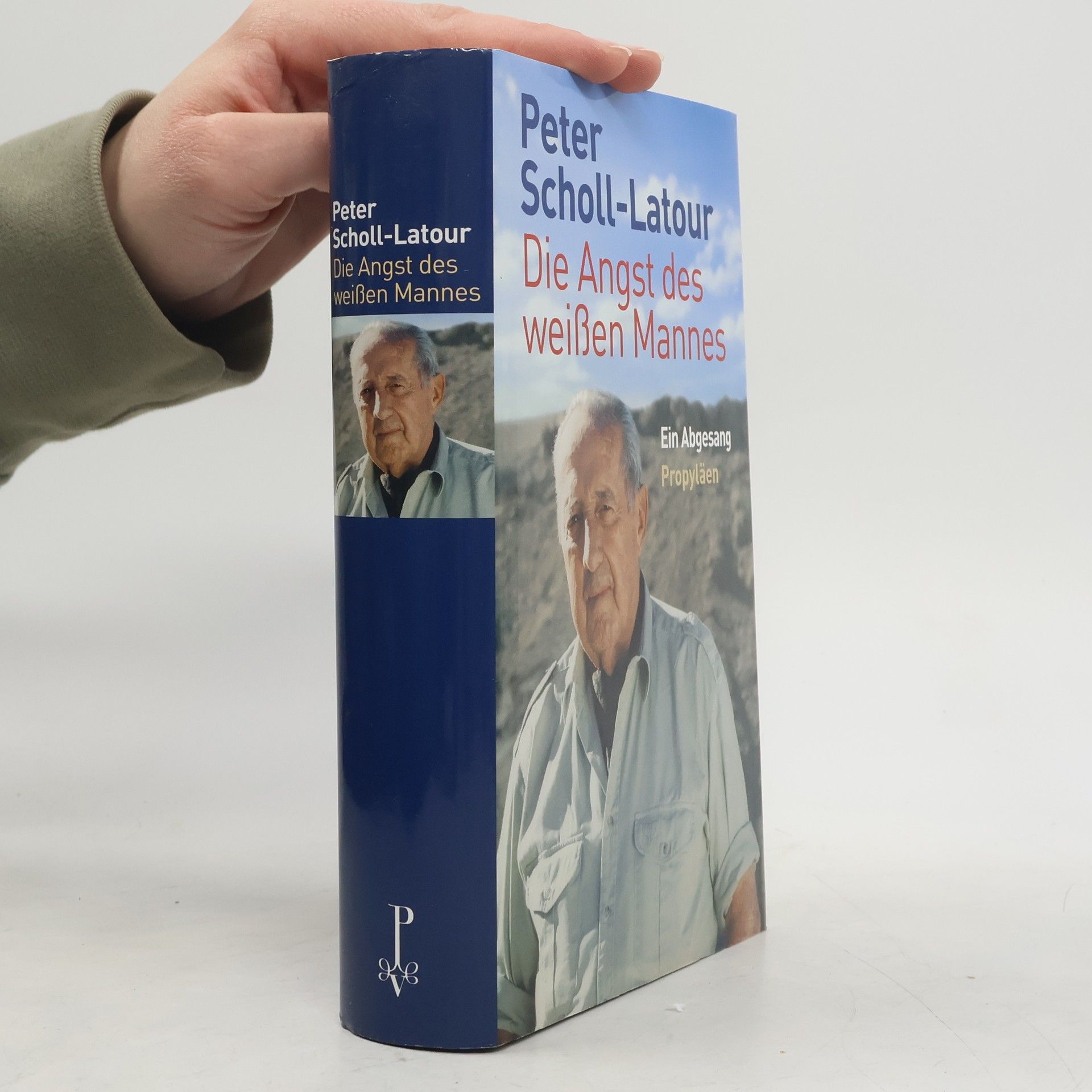 Peter Scholl-Latour Die Angst des weißen Mannes. Ein Abgesang