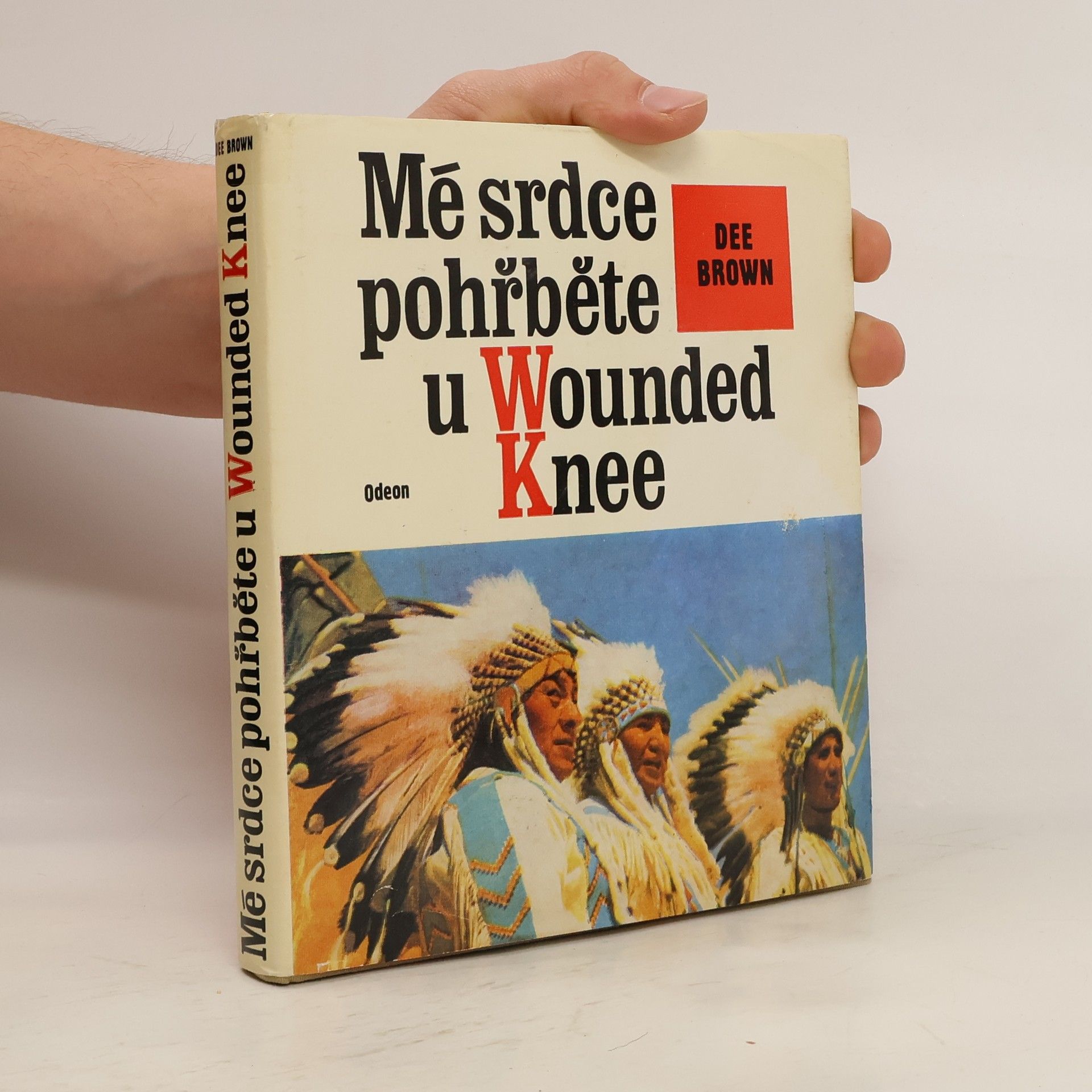 Dee Alexander Brown Mé srdce pohřběte u Wounded Knee