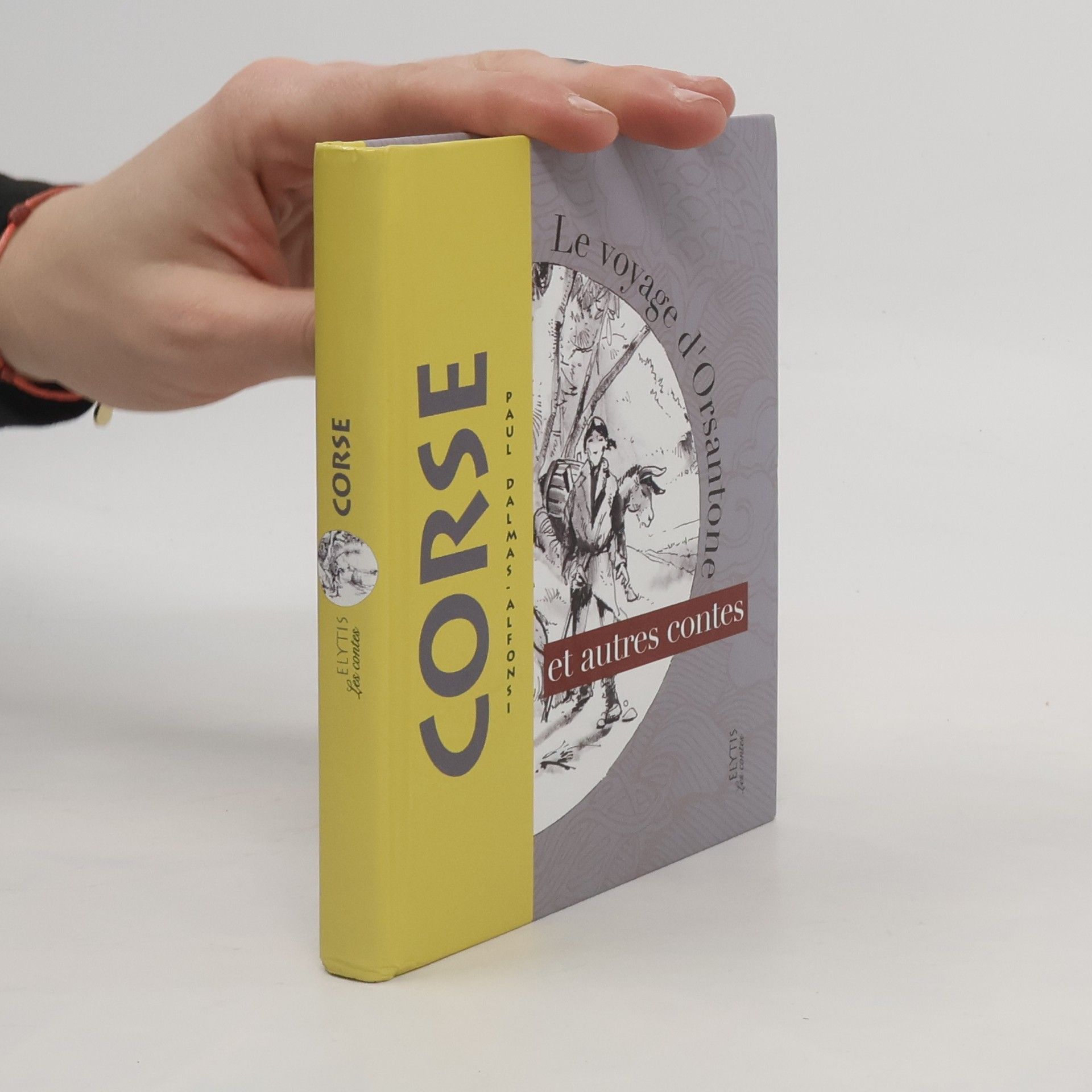 Paul Dalmas-Alfonsi Le voyage d'Orsantone et autres contes corses