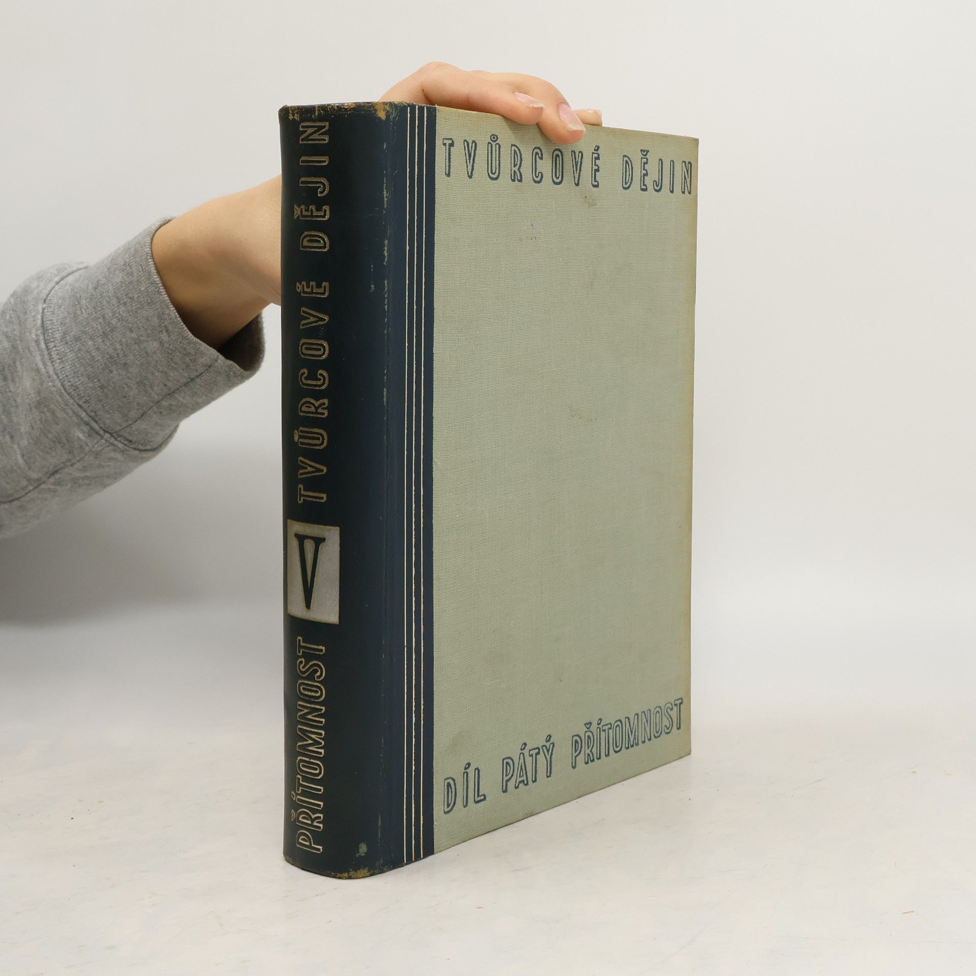 Various authors Tvůrcové dějin. Díl pátý. Přítomnost