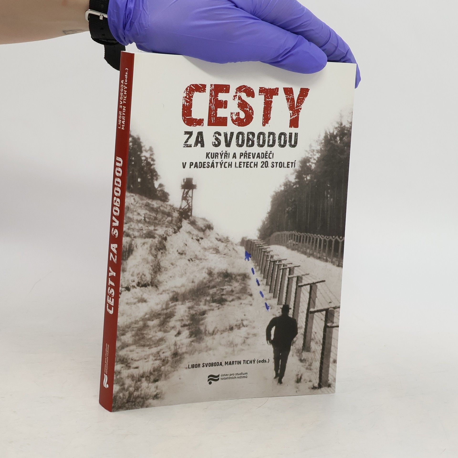 Cesty za svobodou: Kurýři a převaděči v padesátých letech 20. století